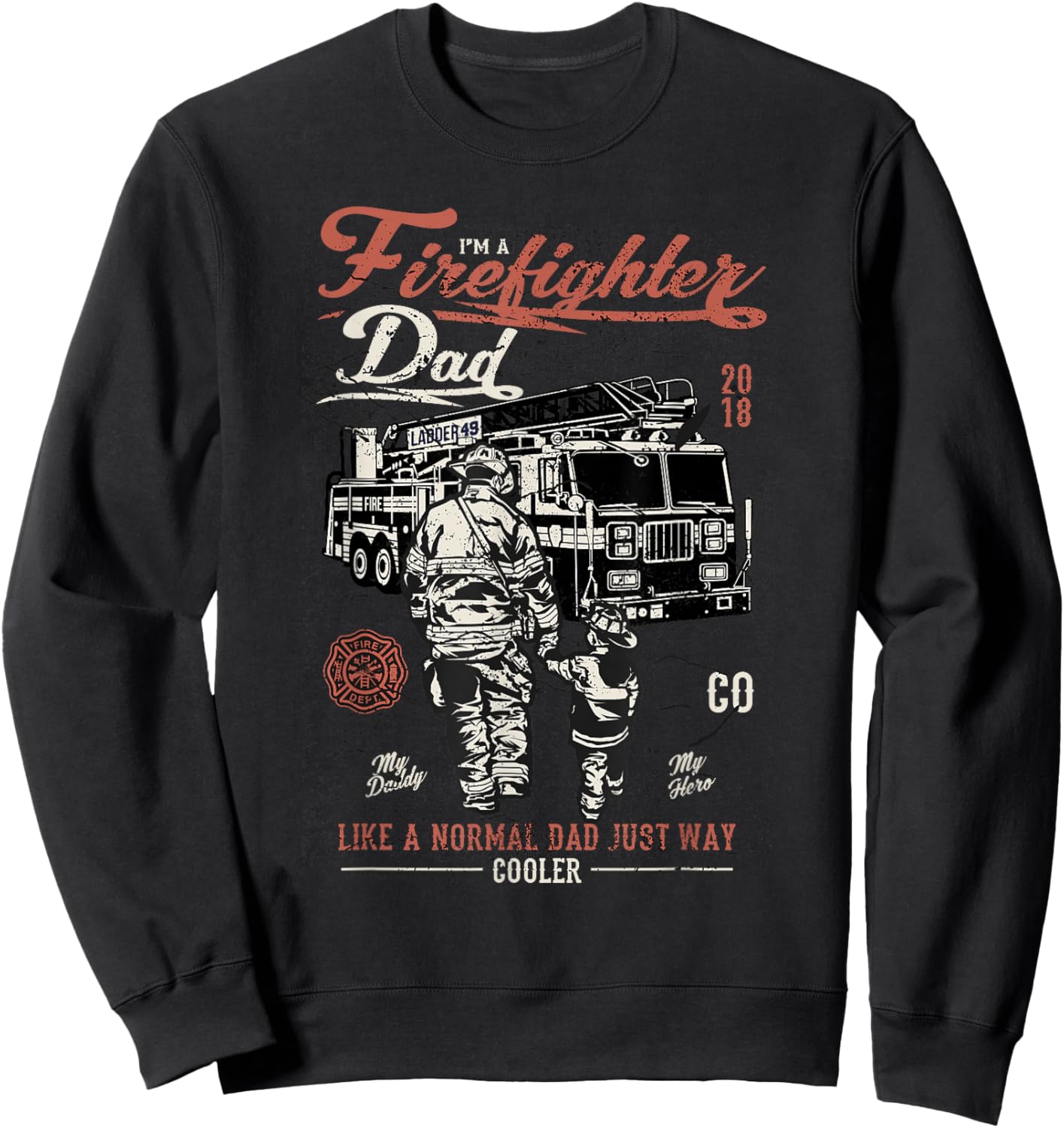 I`m Firefighter Dad Like A Normal Dad Sweatshirt - Sweatshirt | Black
