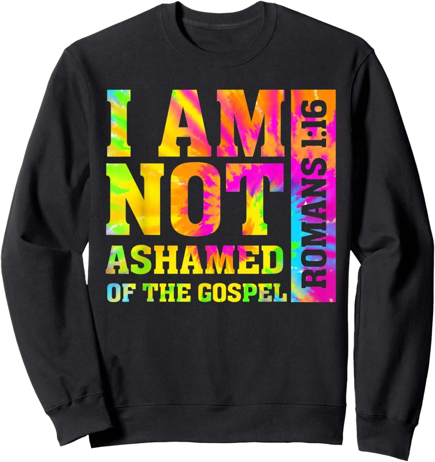 I am Not Ashamed of The Gospel Romans Christian Bible Verse Sweatshirt - Sweatshirt | Black