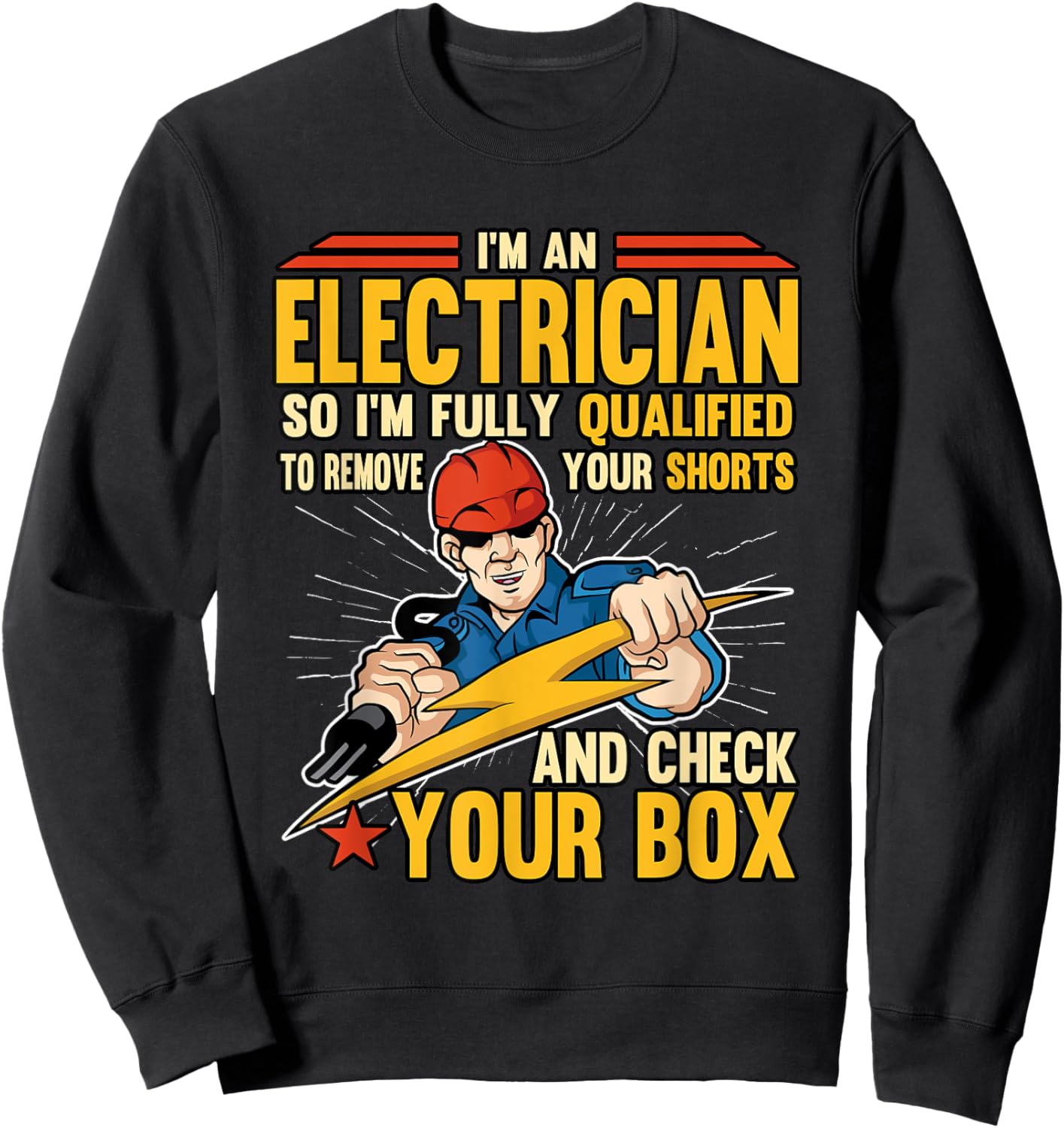 Funny I'm An Electrician Electrical Wire Wiring Installer Sweatshirt - Sweatshirt | Black
