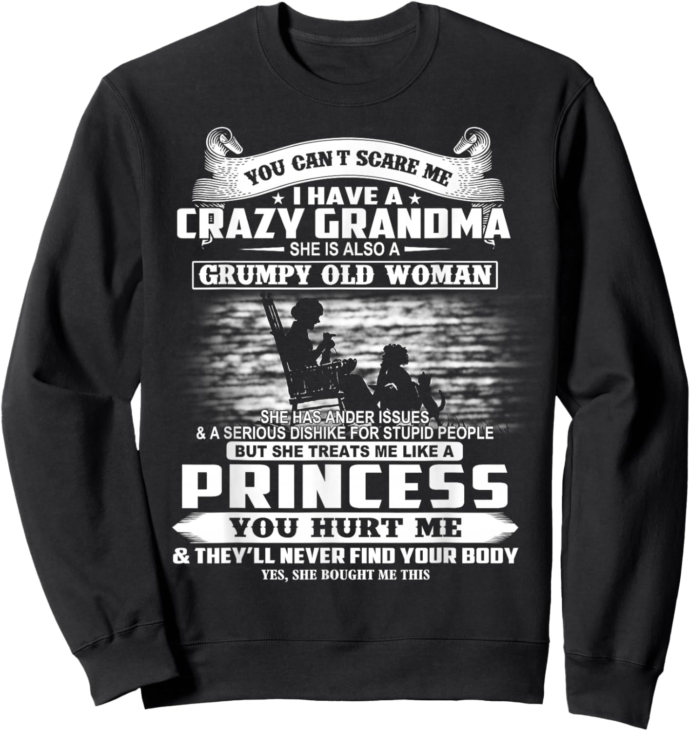 You Can't Scare Me I Have A Crazy Grandma Sweatshirt - Sweatshirt | Black