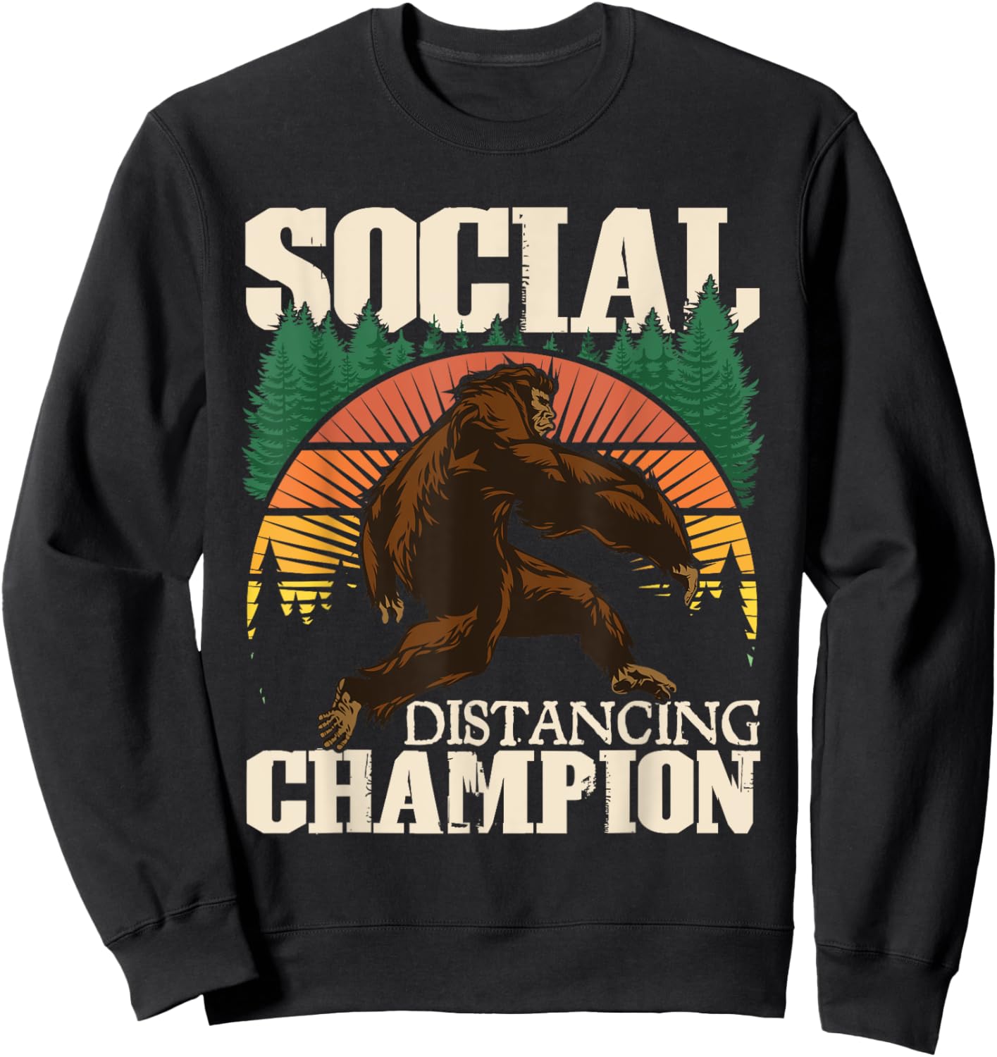 Social Distancing Champion - Funny Bigfoot Sasquatch Sweatshirt - Sweatshirt | Black