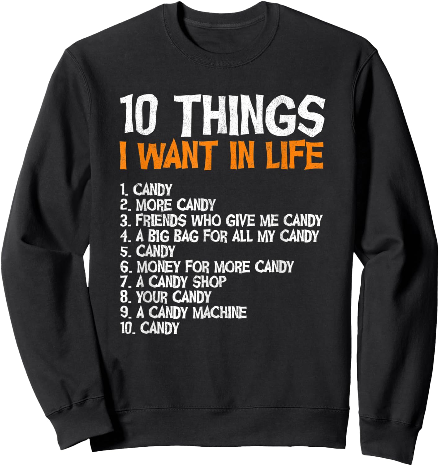 10 Things I Want In Life Candy Trick Or Treating Halloween Sweatshirt - Sweatshirt | Black