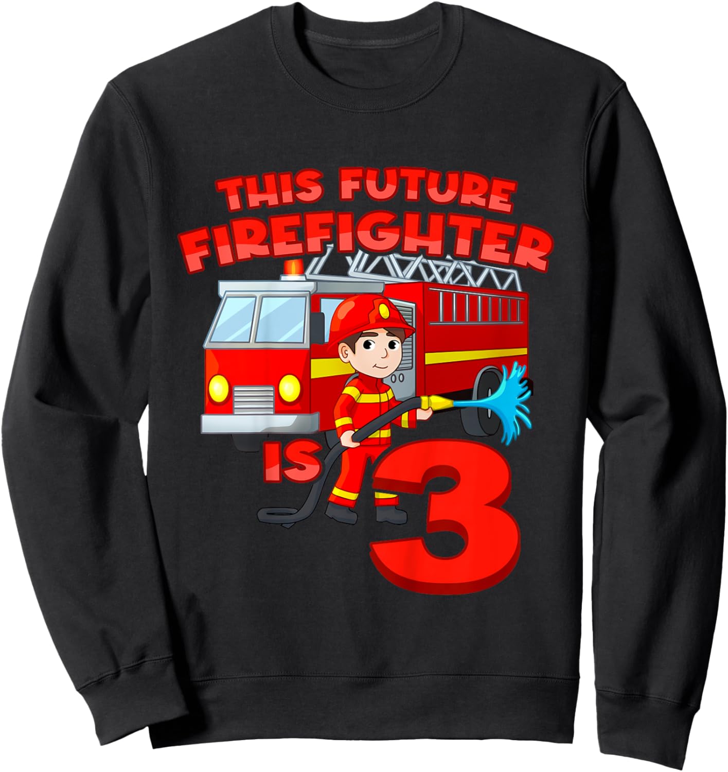 3th Birthday Future Firefighter With Fire Truck 3 Year Old Sweatshirt - Sweatshirt | Black