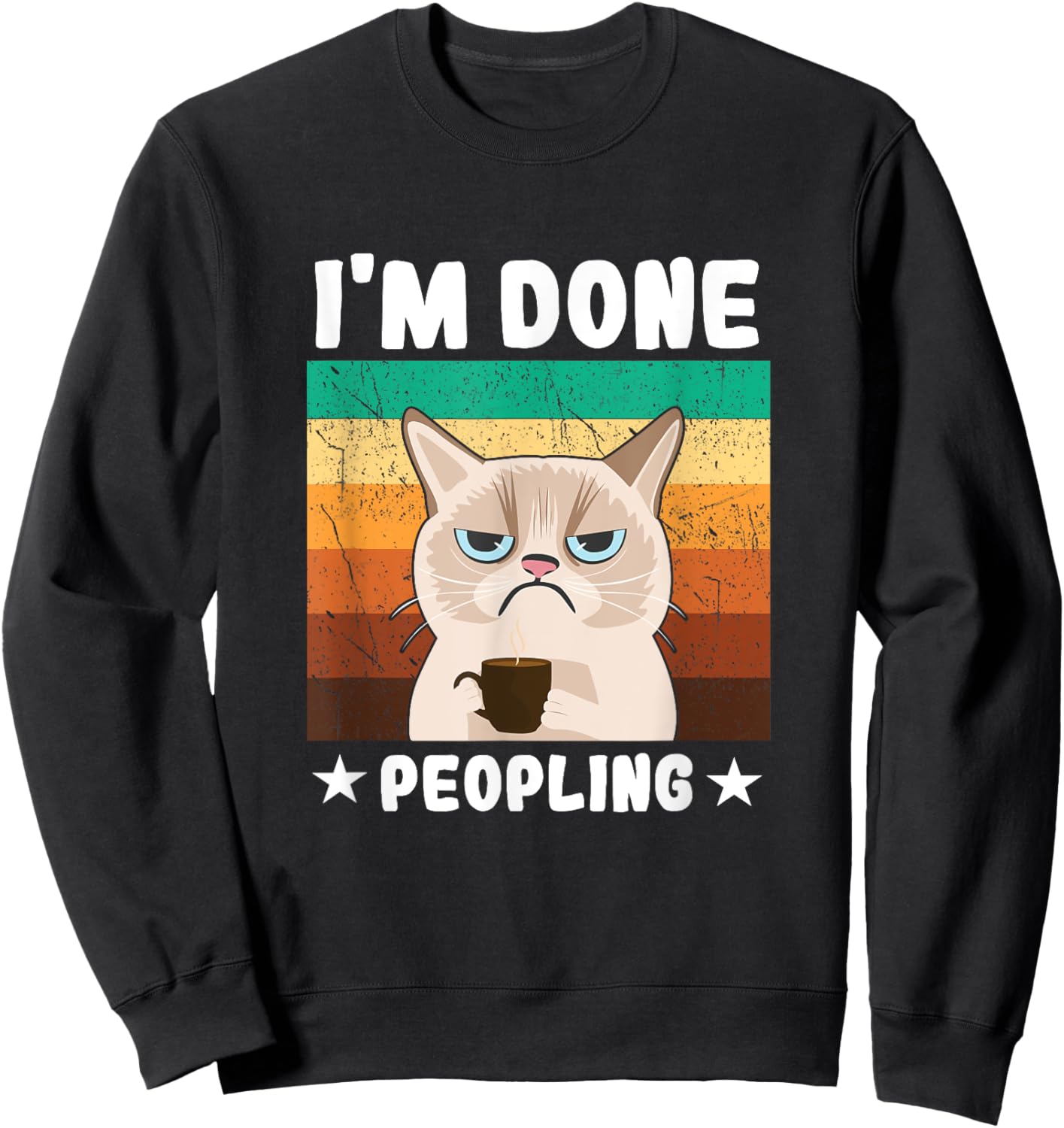 Funny Introvert Coffee Cat Office Humor Im Done Peopling Men Women Girls Kids Sweatshirt - Sweatshirt | Black