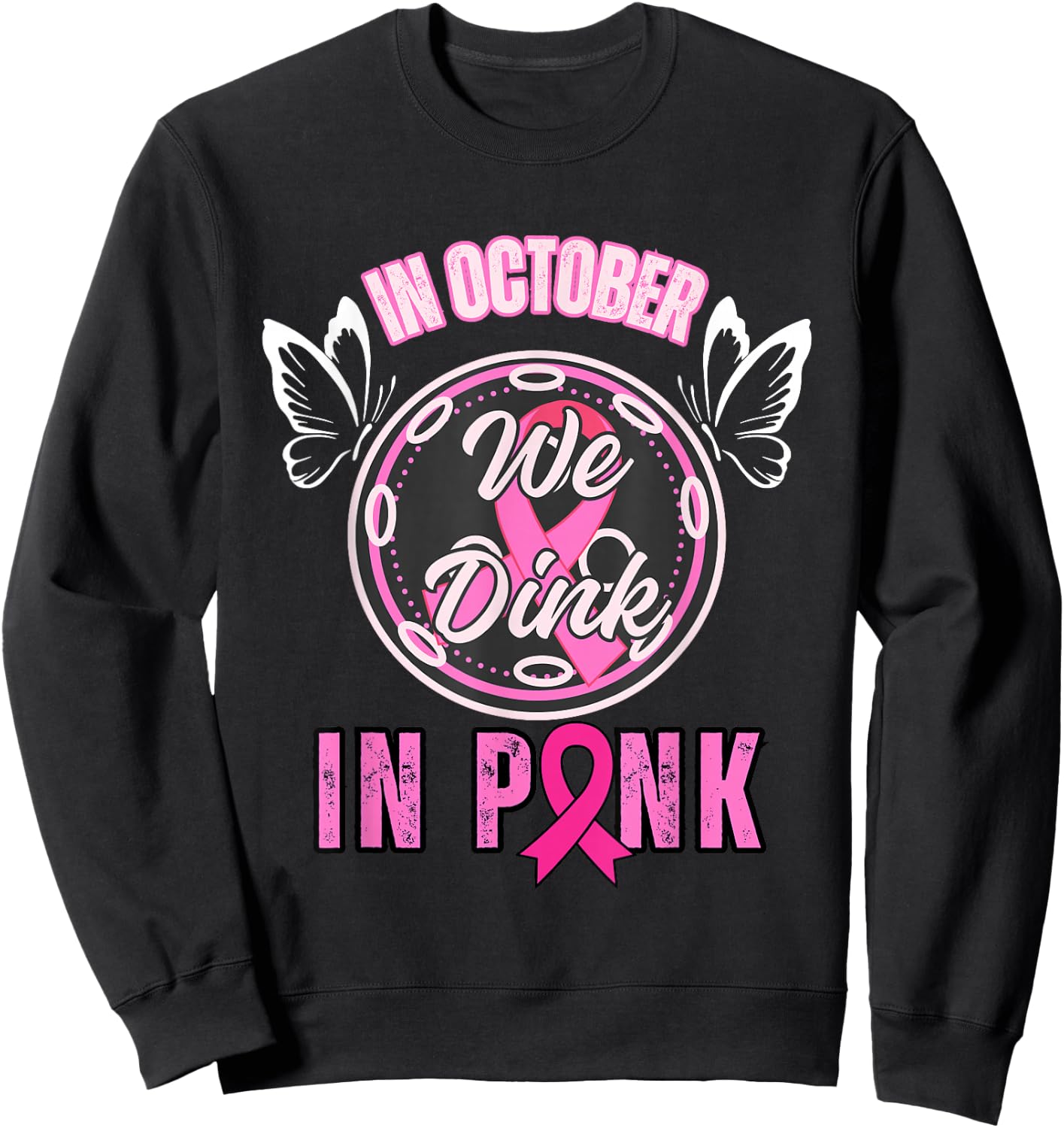 Breast Cancer Awareness Together We Fight Pickleball Pink Sweatshirt - Sweatshirt | Black
