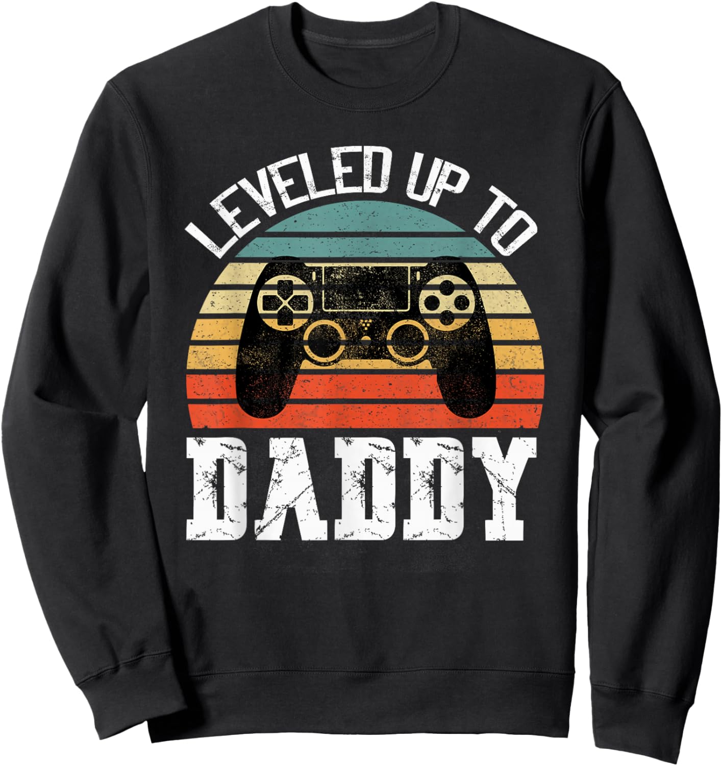 New Dad Fathers day Leveled up to Daddy Sweatshirt - Sweatshirt | Black