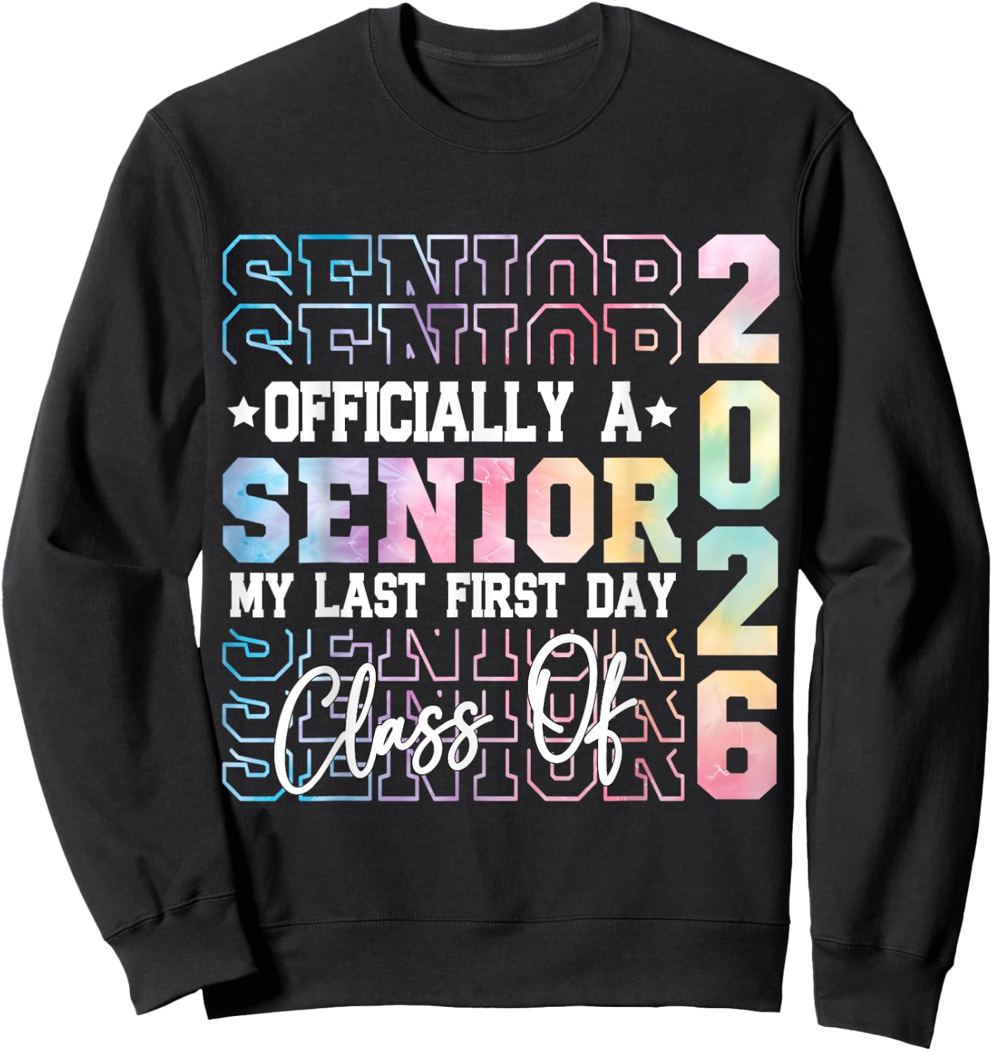 My Last First Day Senior 2026 Back To School Class of 2026 Sweatshirt - Sweatshirt | Black