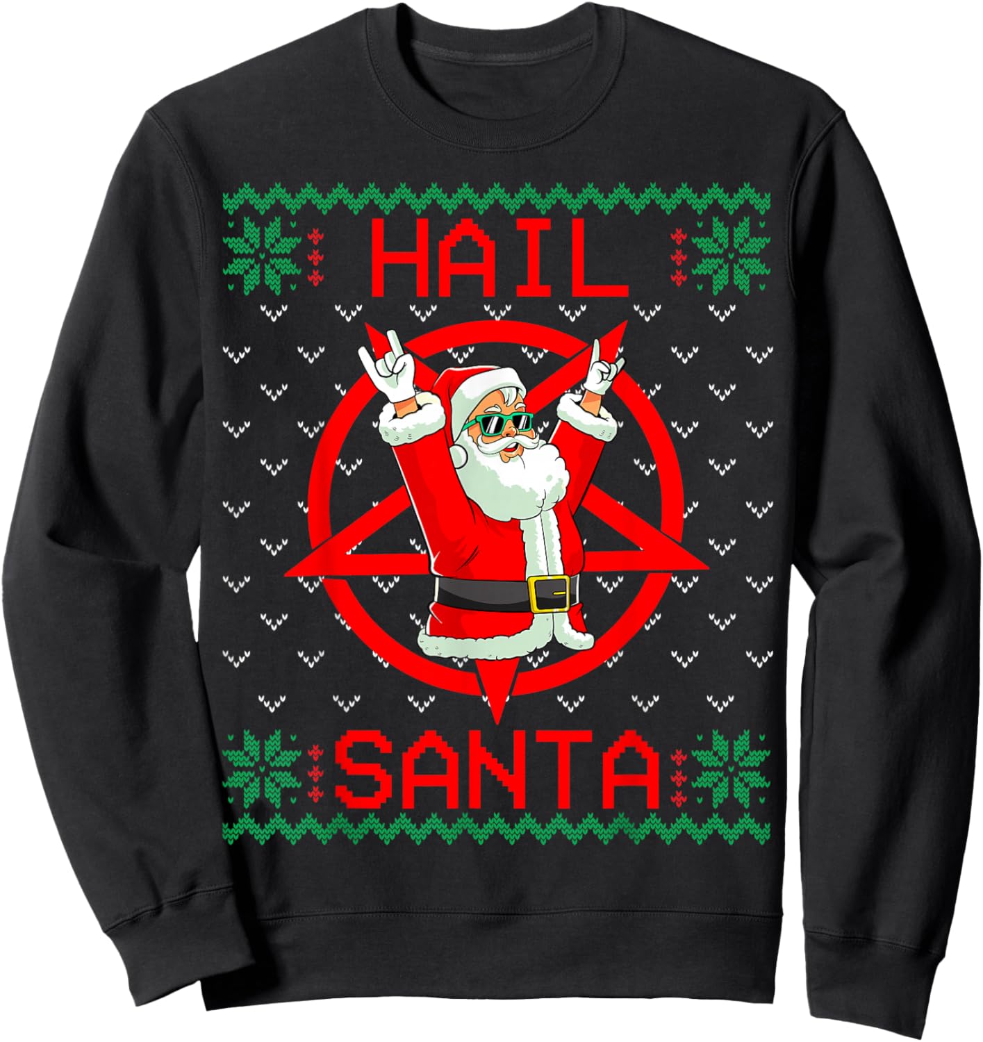 Hail Santa Ugly Christmas Sweater Sweatshirt - Sweatshirt | Black