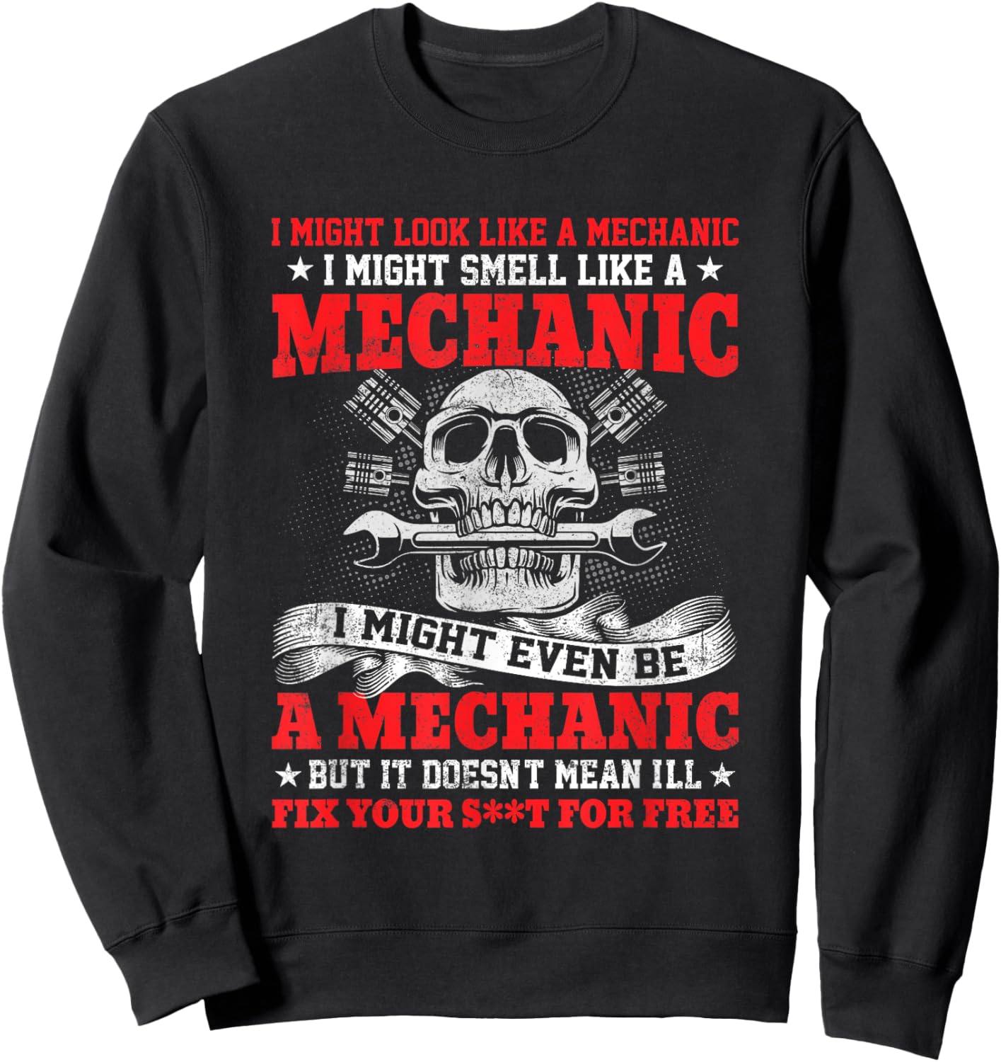 I Might Look Like A Mechanic, I Might Smell Like A Mechanic Sweatshirt - Sweatshirt | Black