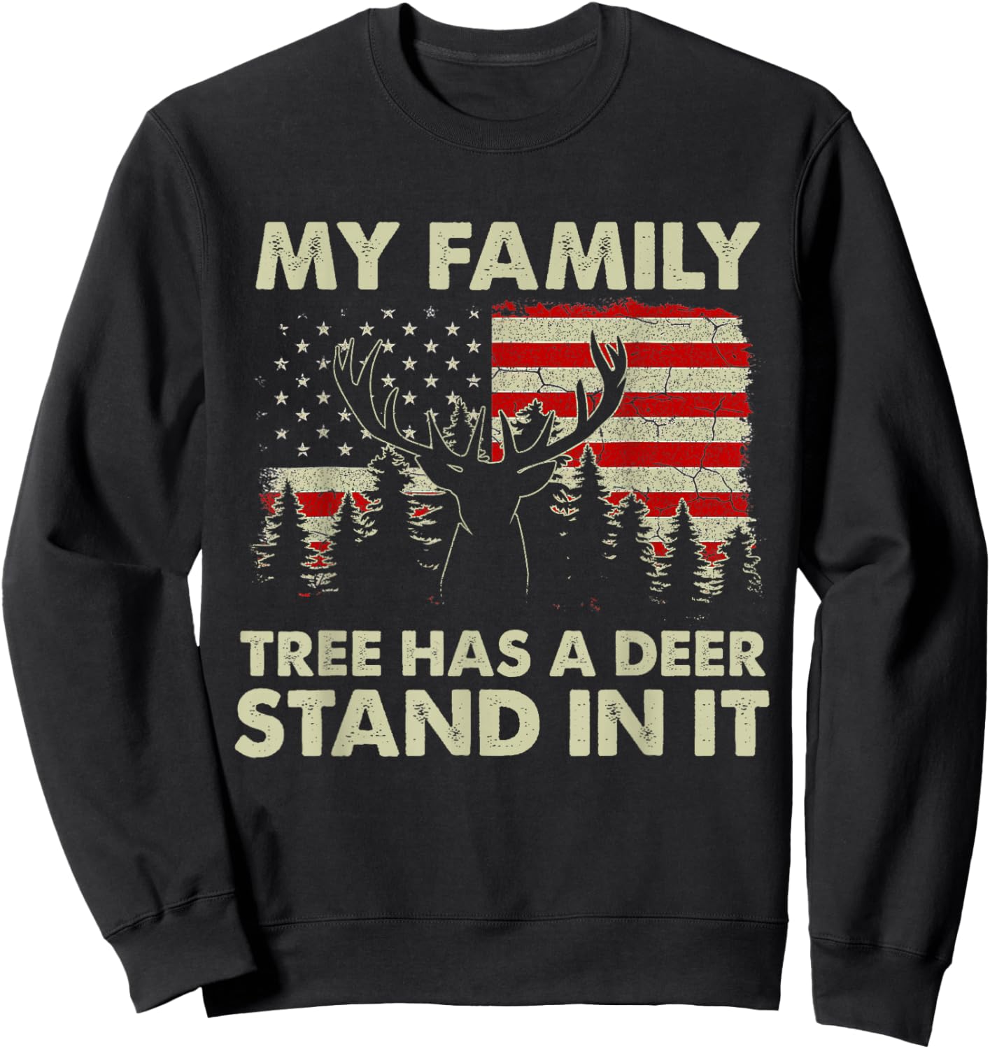 My Family Tree Has A Deer Stand In It Hunting USA Flag Sweatshirt - Sweatshirt | Black