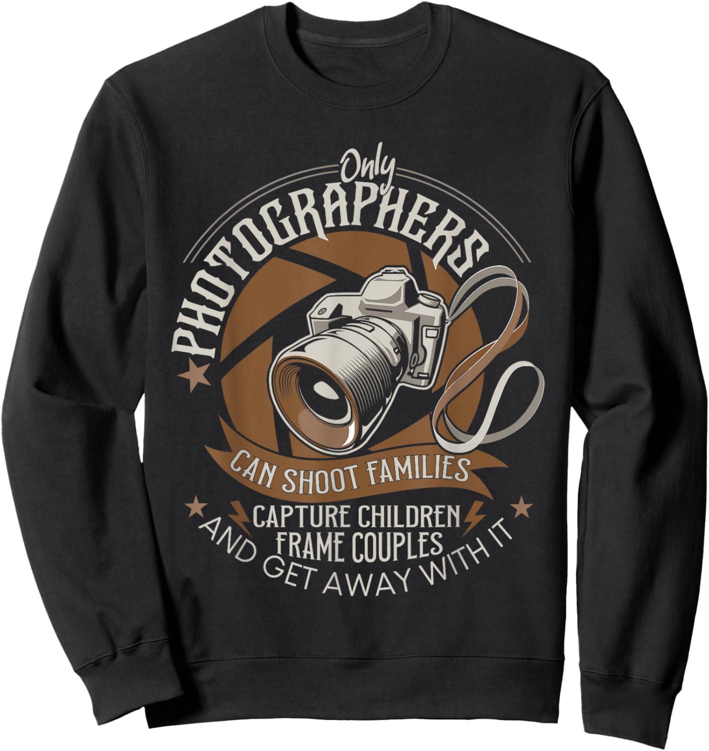 Only Photographers Can Shoot Families - Photography Pun Sweatshirt - Sweatshirt | Black