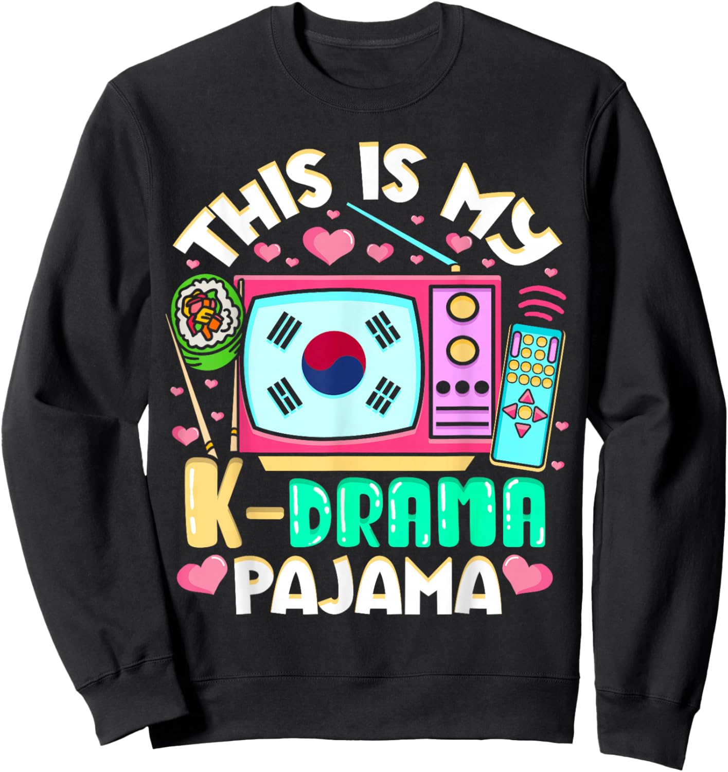 This Is My K-Drama Pajama Sleepwear Korean Women Girls Sweatshirt - Sweatshirt | Black
