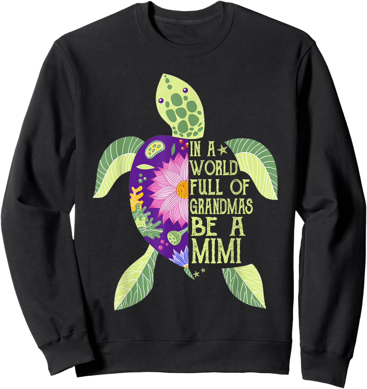 In A World Full Of Grandmas Be A Mimi Sea Turtle Women Sweatshirt - Sweatshirt | Black