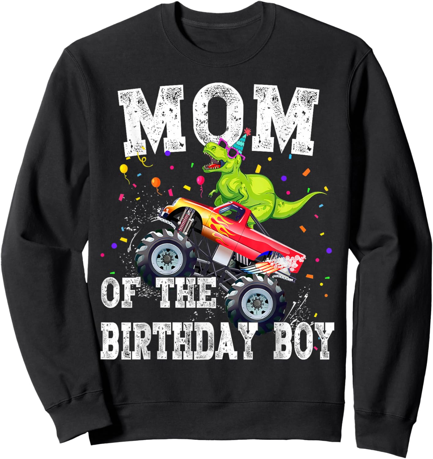 Mom of the Birthday Boy T Rex Dinosaur Monster Truck Family Sweatshirt - Sweatshirt | Black