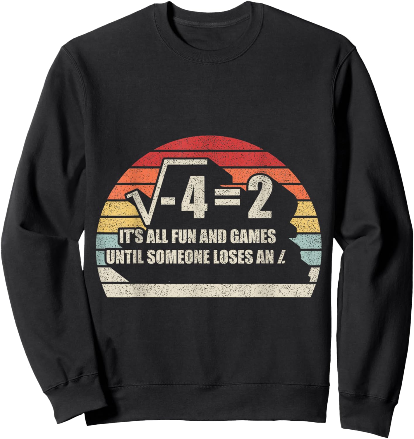 Retro Vintage Someone Loses An i: Funny Math Sweatshirt - Sweatshirt | Black