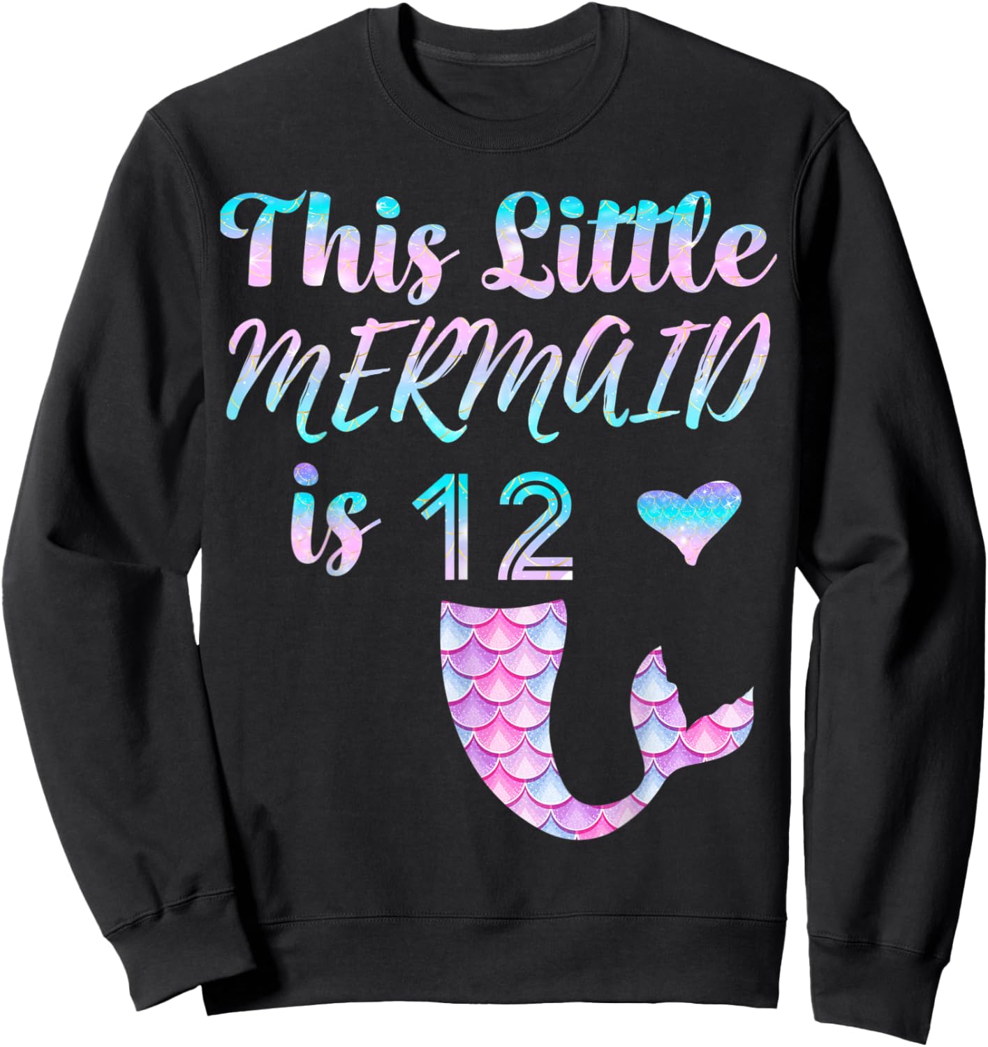 Mermaid Birthday 12th This Little Mermaid is 12 Year Old Sweatshirt - Sweatshirt | Black