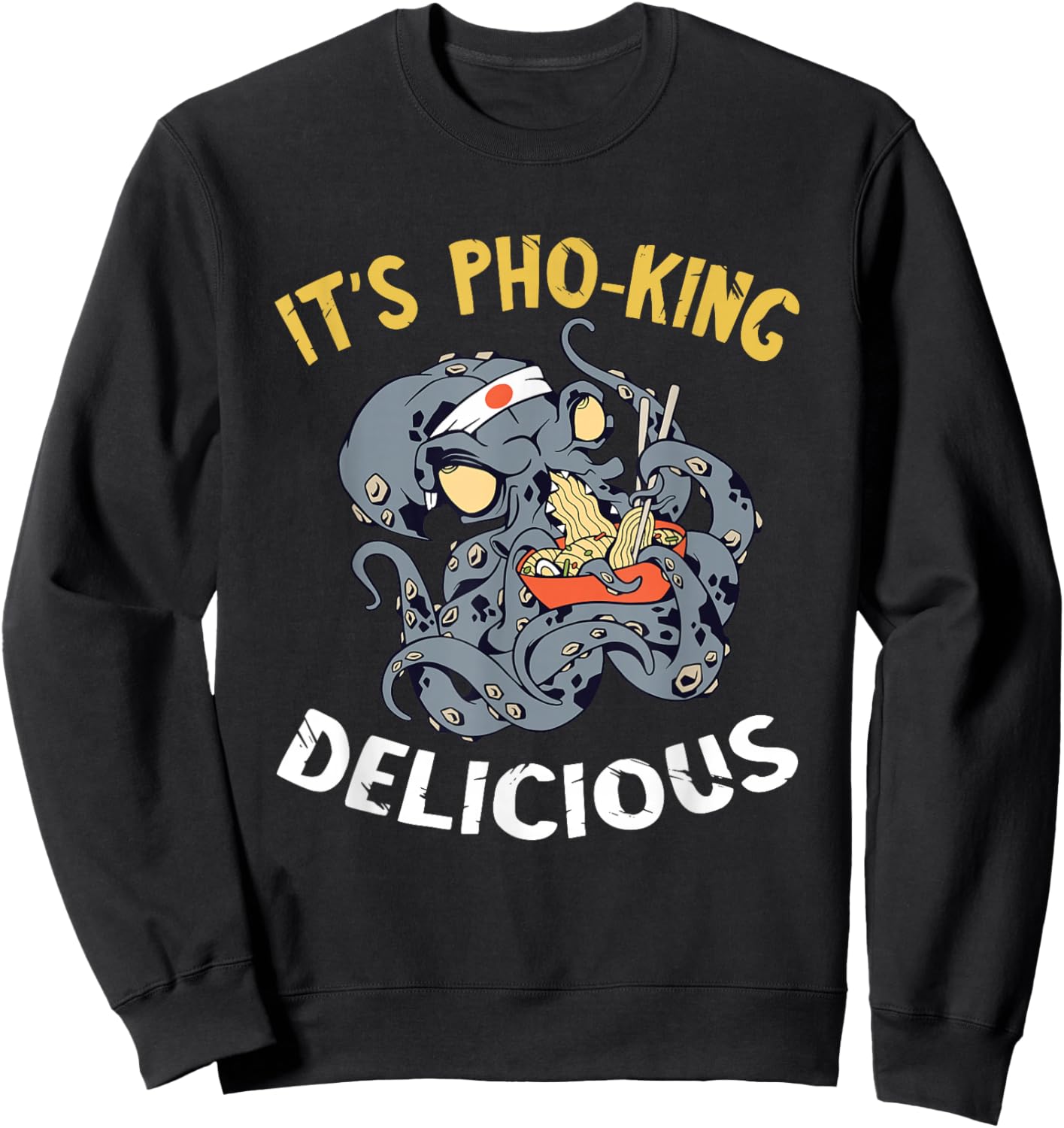 Funny Food Pun It's Pho Octopus Ramen Noodle Asian Food Sweatshirt - Sweatshirt | Black