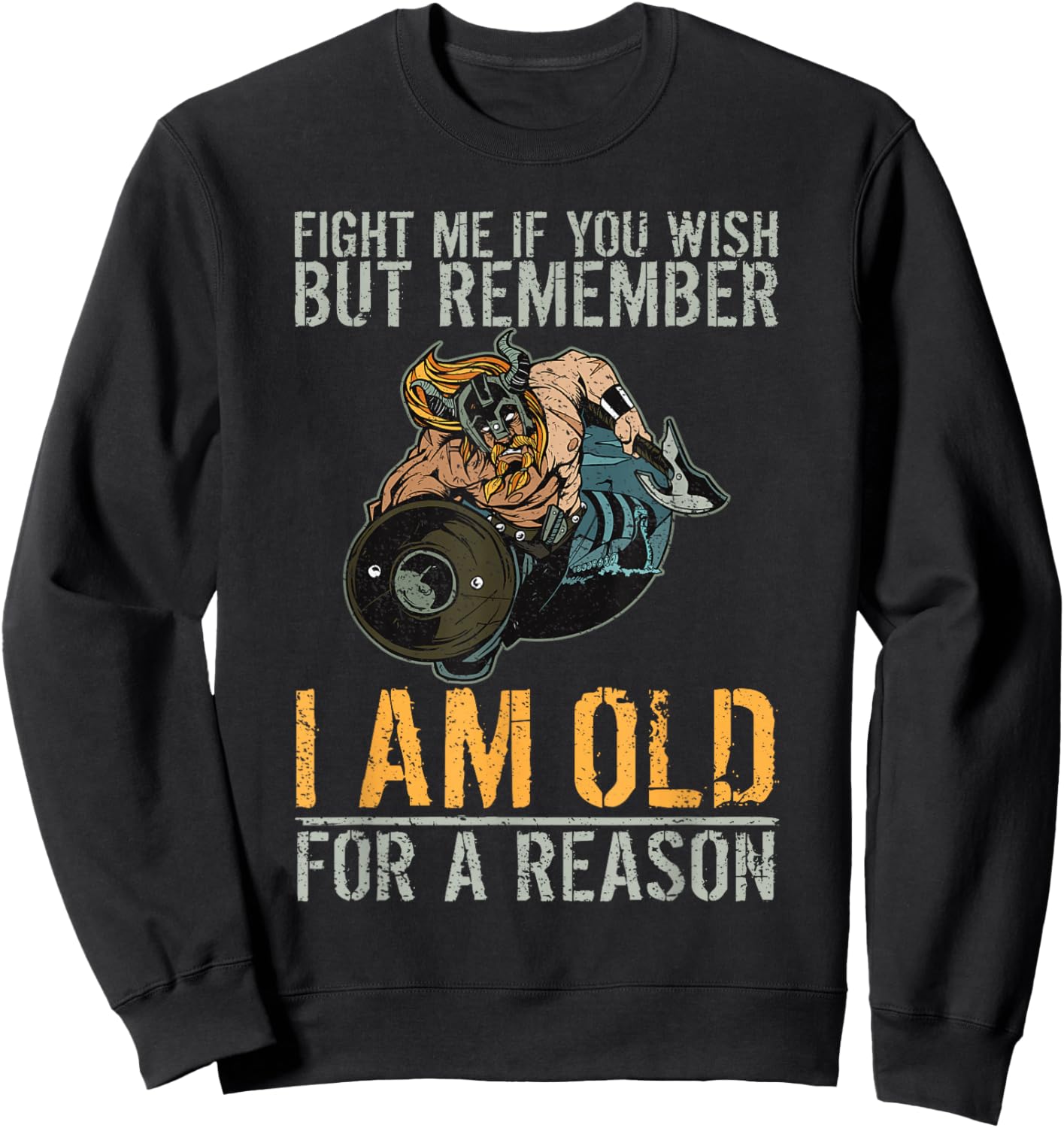 Fight me I am old for a Reason Odin Nordic Viking Sweatshirt - Sweatshirt | Black