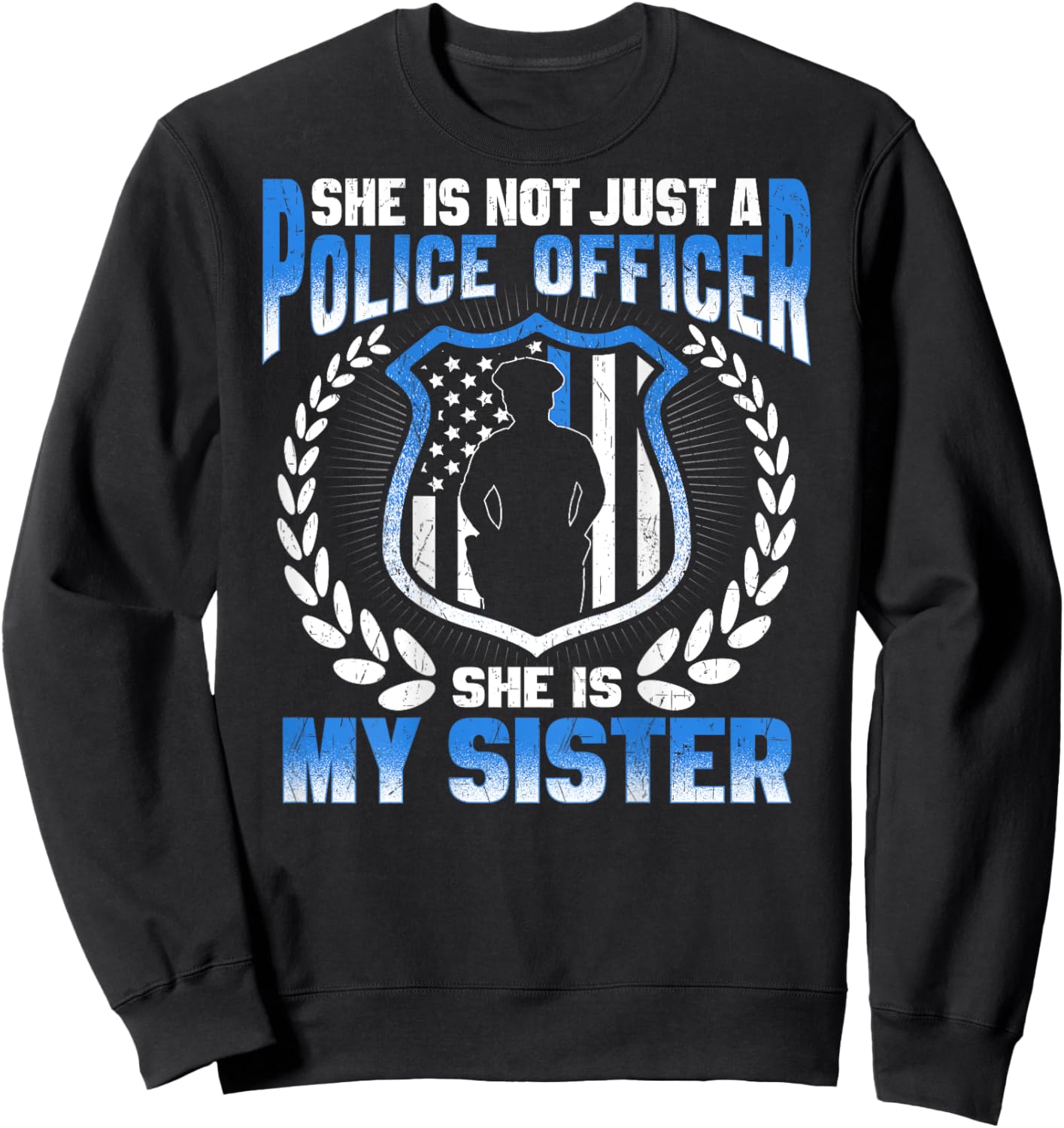 My Sister Is A Brave Police Officer - Proud Police Sibling Sweatshirt - Sweatshirt | Black