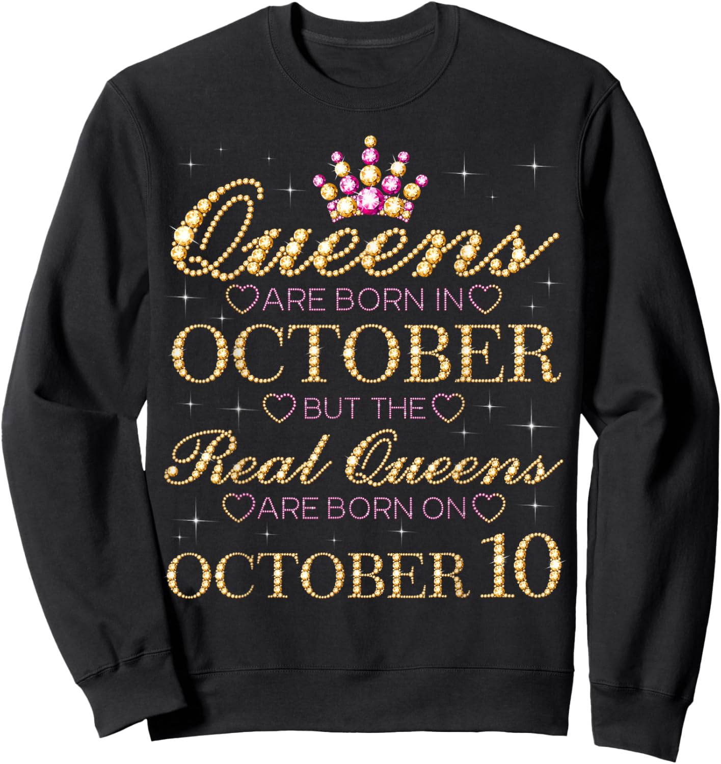 Real Queens Are Born On October 10, 10th October Birthday Sweatshirt - Sweatshirt | Black
