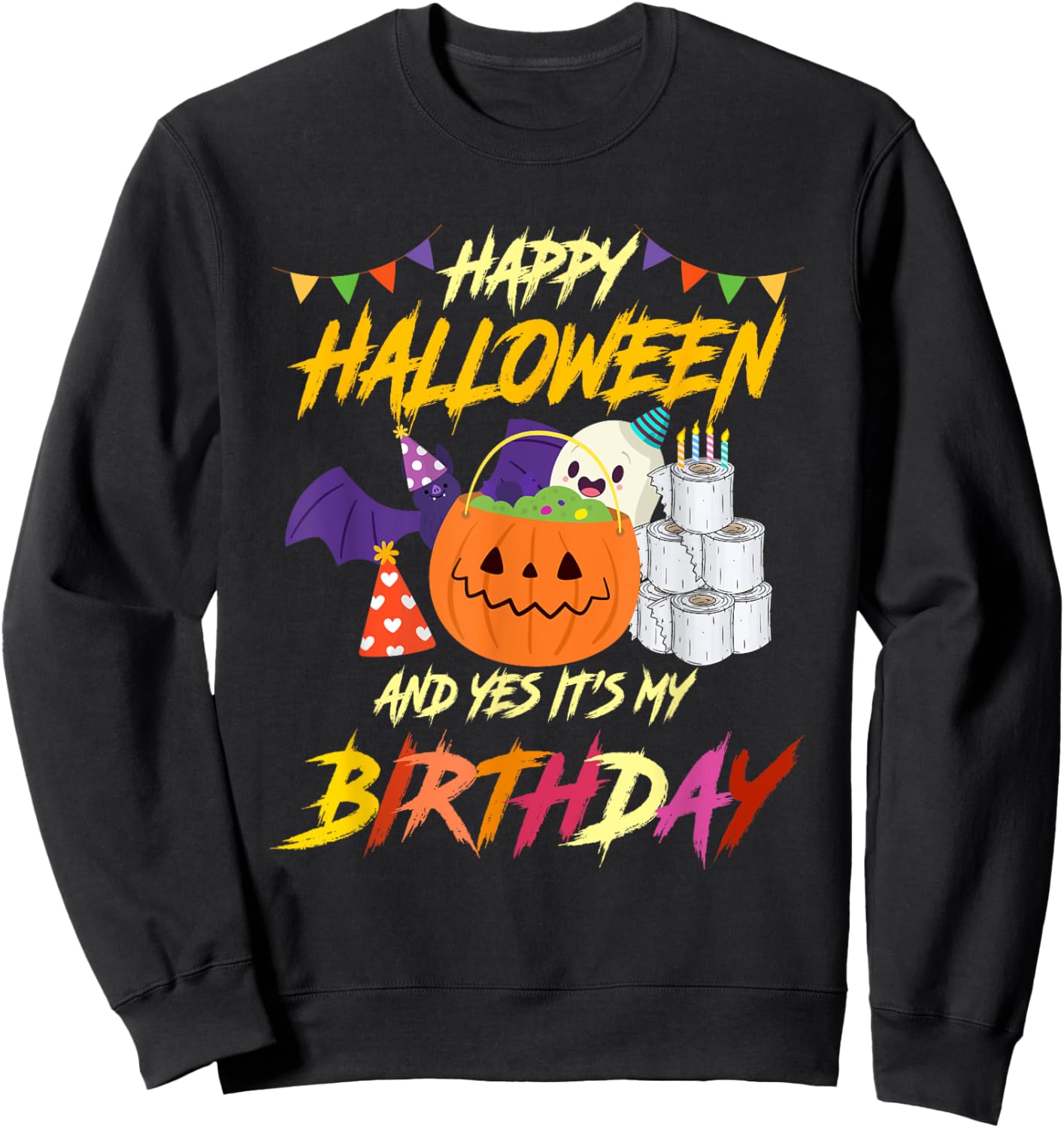 Happy Halloween And Yes Its My Birthday Pumpkin Party Sweatshirt - Sweatshirt | Black