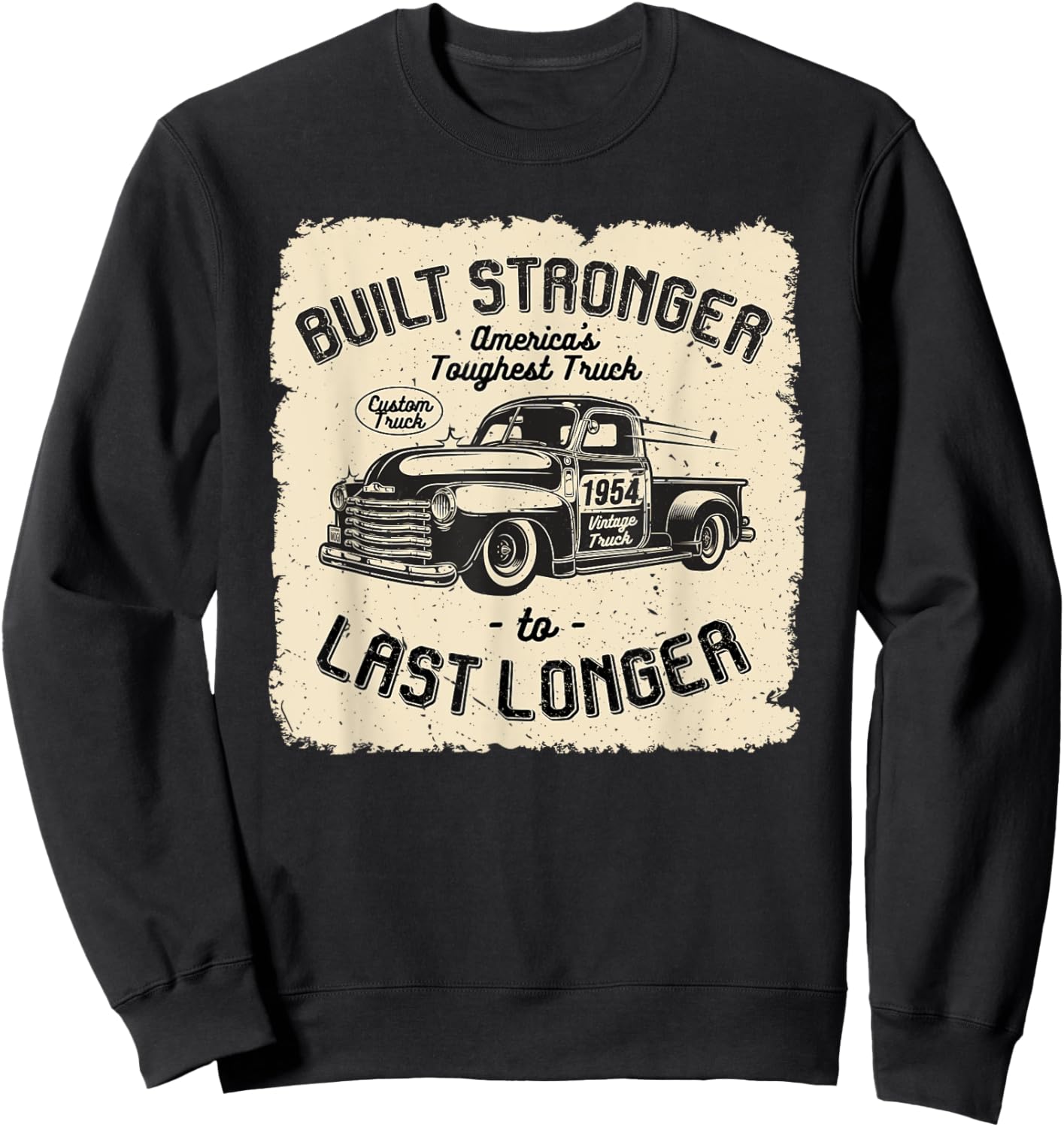 mb 1954 Vintage Truck Birthday Built Stronger To Last Longer Sweatshirt - Sweatshirt | Black