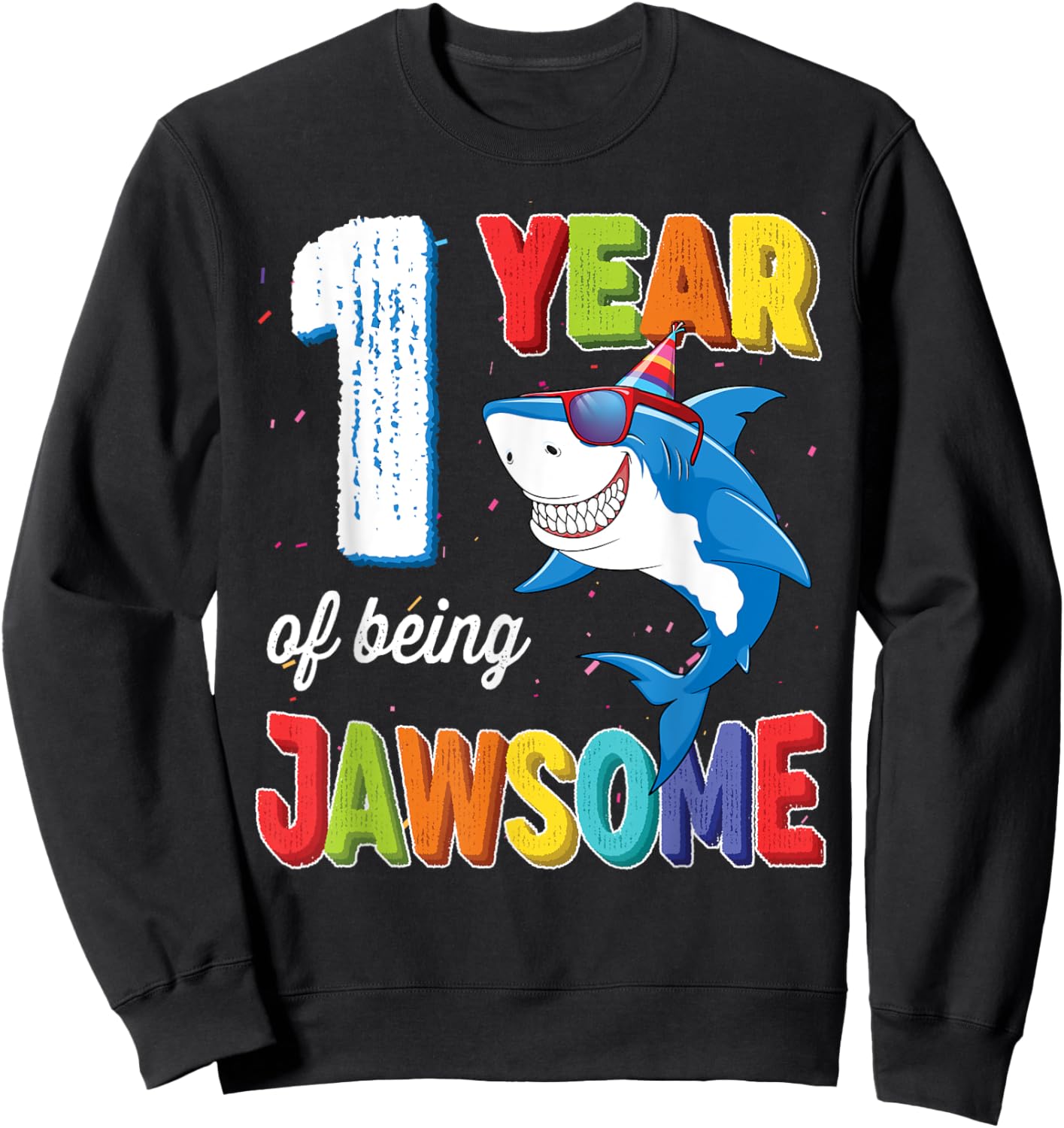 1 Year Old Shirt Toddlers Kids JawSome Shark 1st Birthday Sweatshirt - Sweatshirt | Black