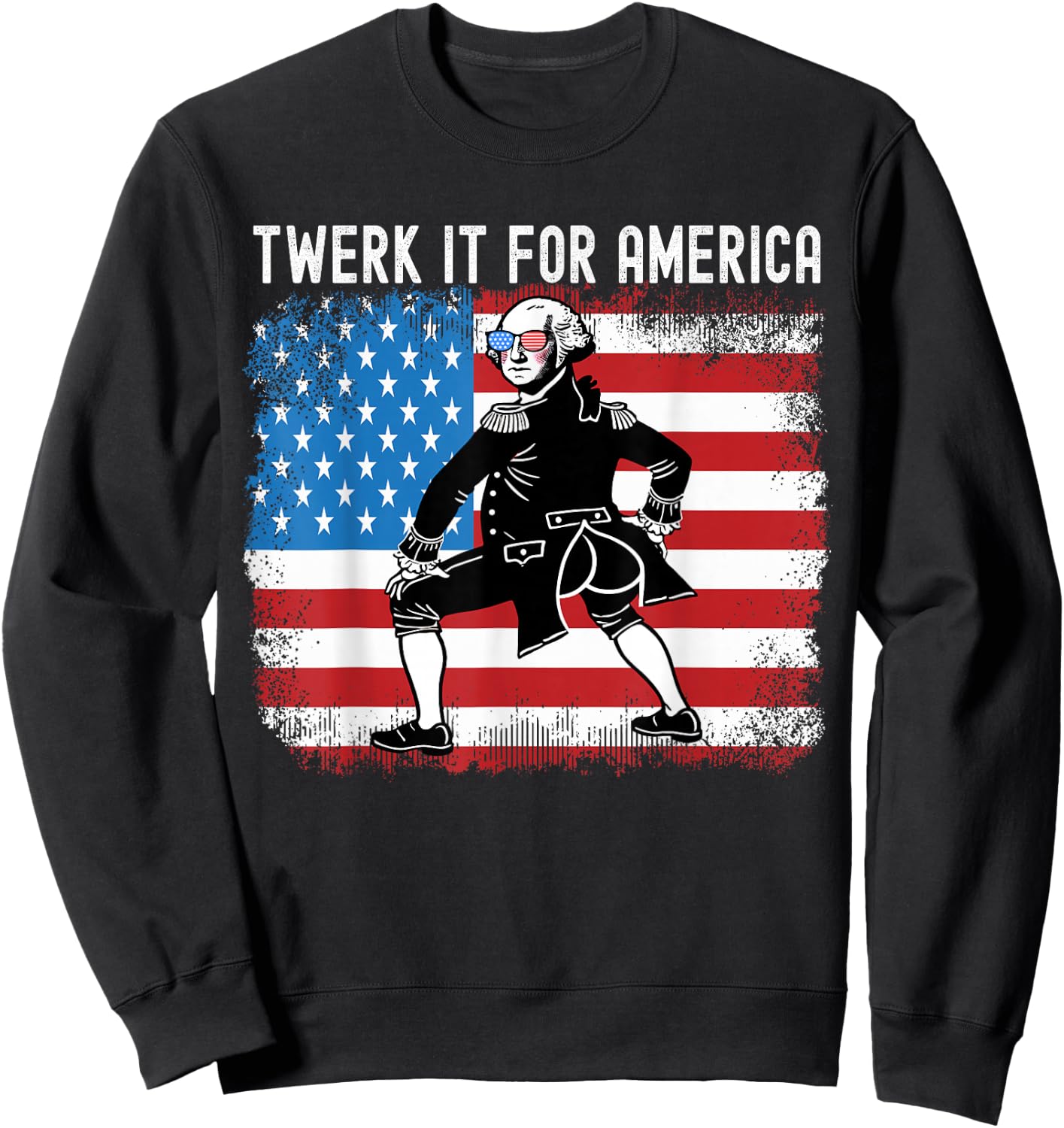 Twerk It For America Funny Patriotic Adult Humor 4th of July Sweatshirt - Sweatshirt | Black
