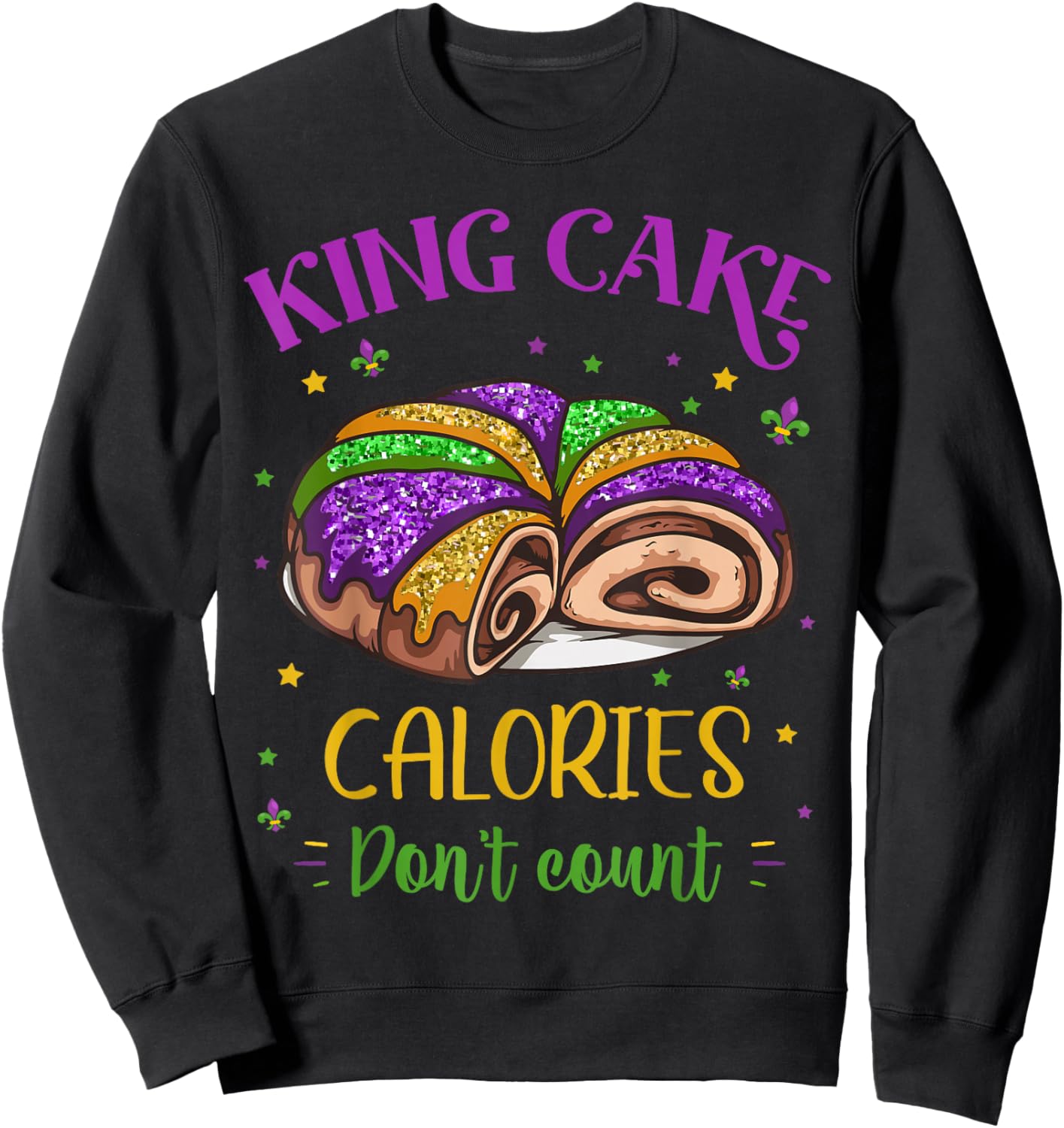 King Cake Calories Don’t Count Mardi Gras Carnival Festival Sweatshirt - Sweatshirt | Black