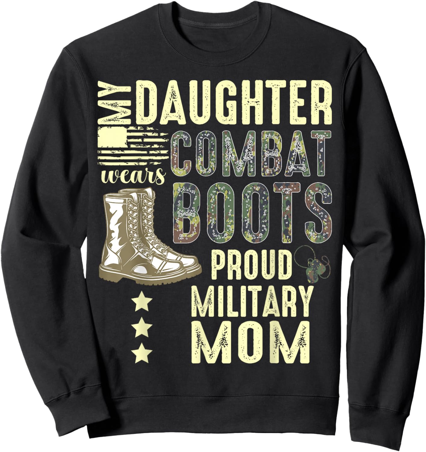 My Daughter Wears Combat Boots Proud Military Mom Sweatshirt - Sweatshirt | Black
