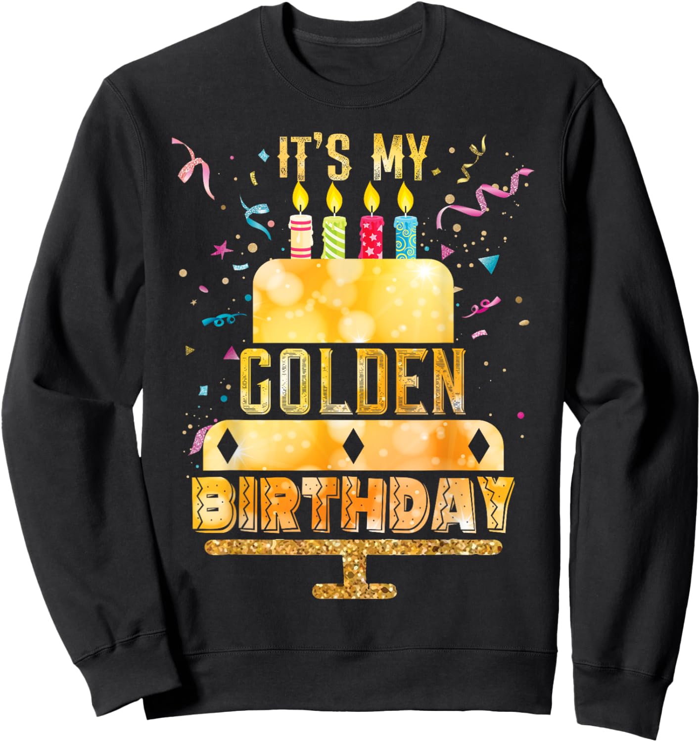 It's My Golden Birthday Cool Classic Birthday Sweatshirt - Sweatshirt | Black