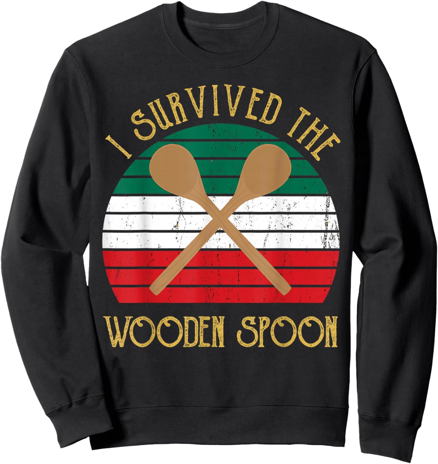 I Survived The Wooden Spoon Survivor Funny Italian Saying Sweatshirt - Sweatshirt | Black