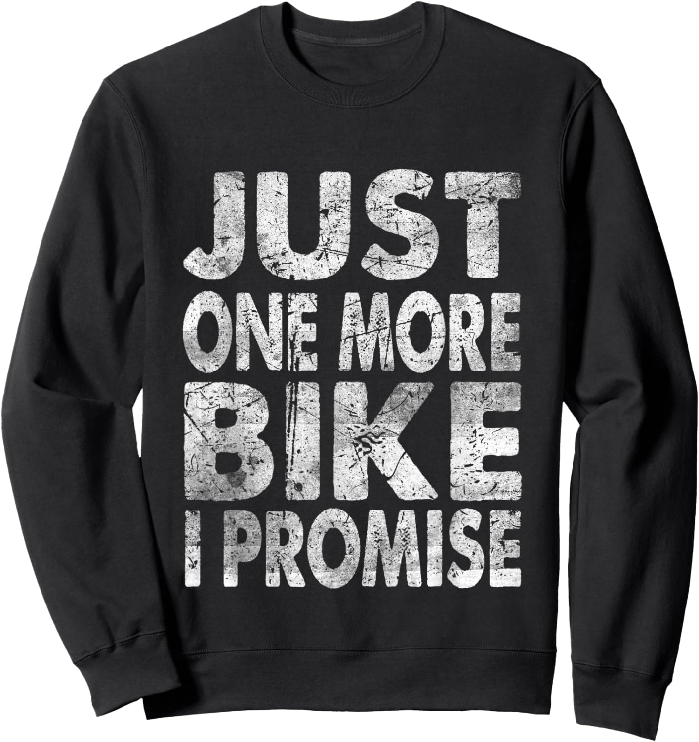 Just One More Bike I Promise Sweatshirt - Sweatshirt | Black