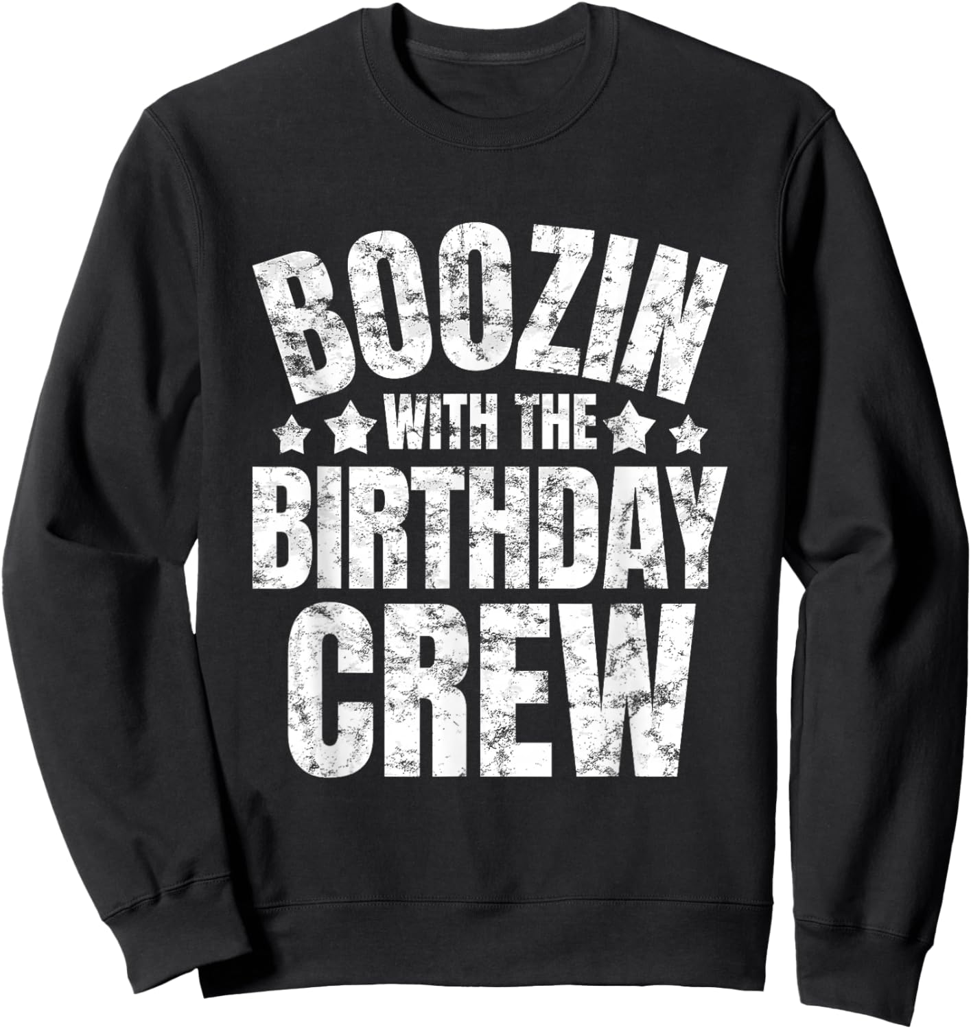 Boozin With The Birthday Crew Drinking Friends Party Apparel Sweatshirt - Sweatshirt | Black