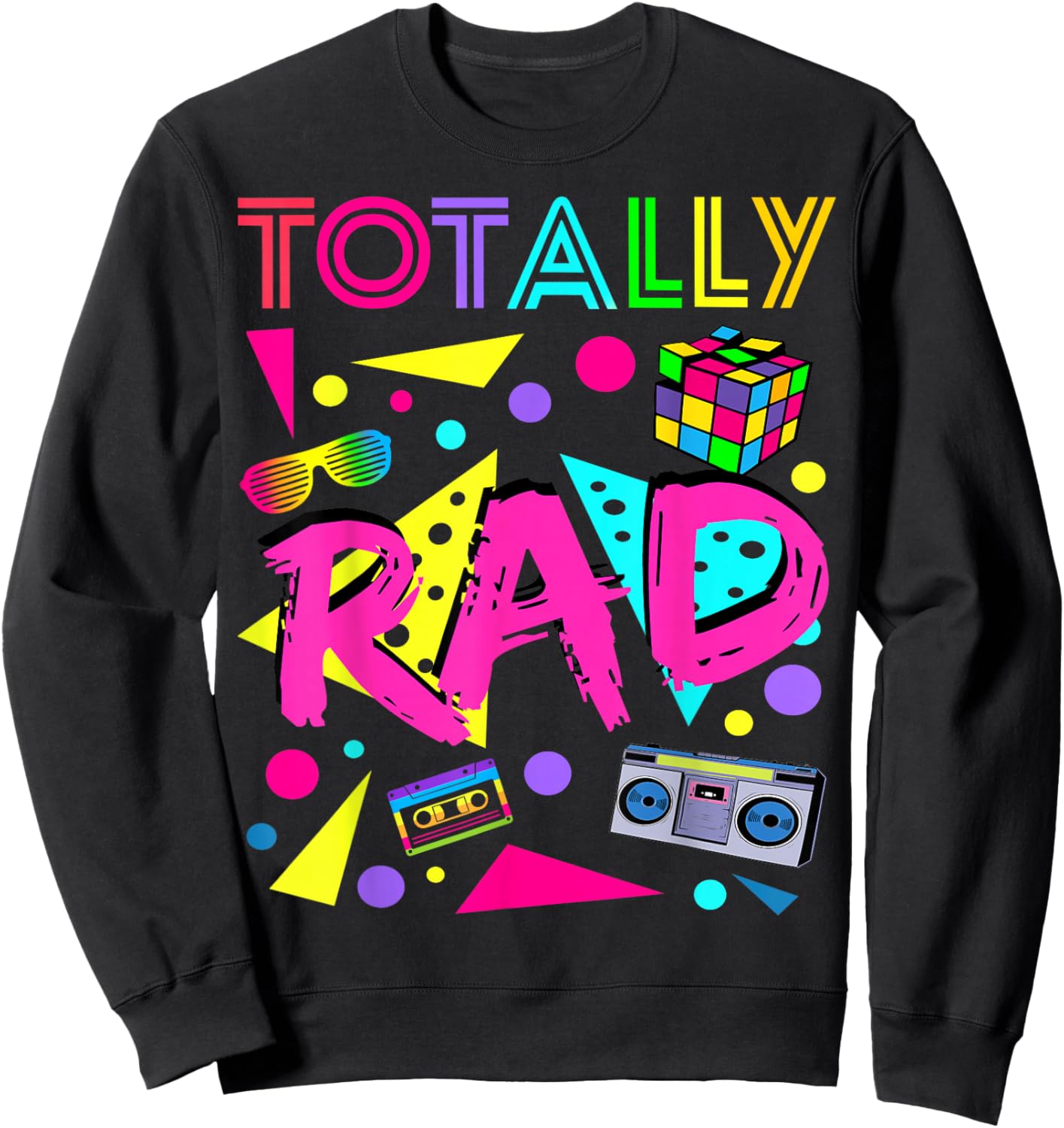 Totally Rad 1980s Vintage Eighties Costume Party Sweatshirt - Sweatshirt | Black
