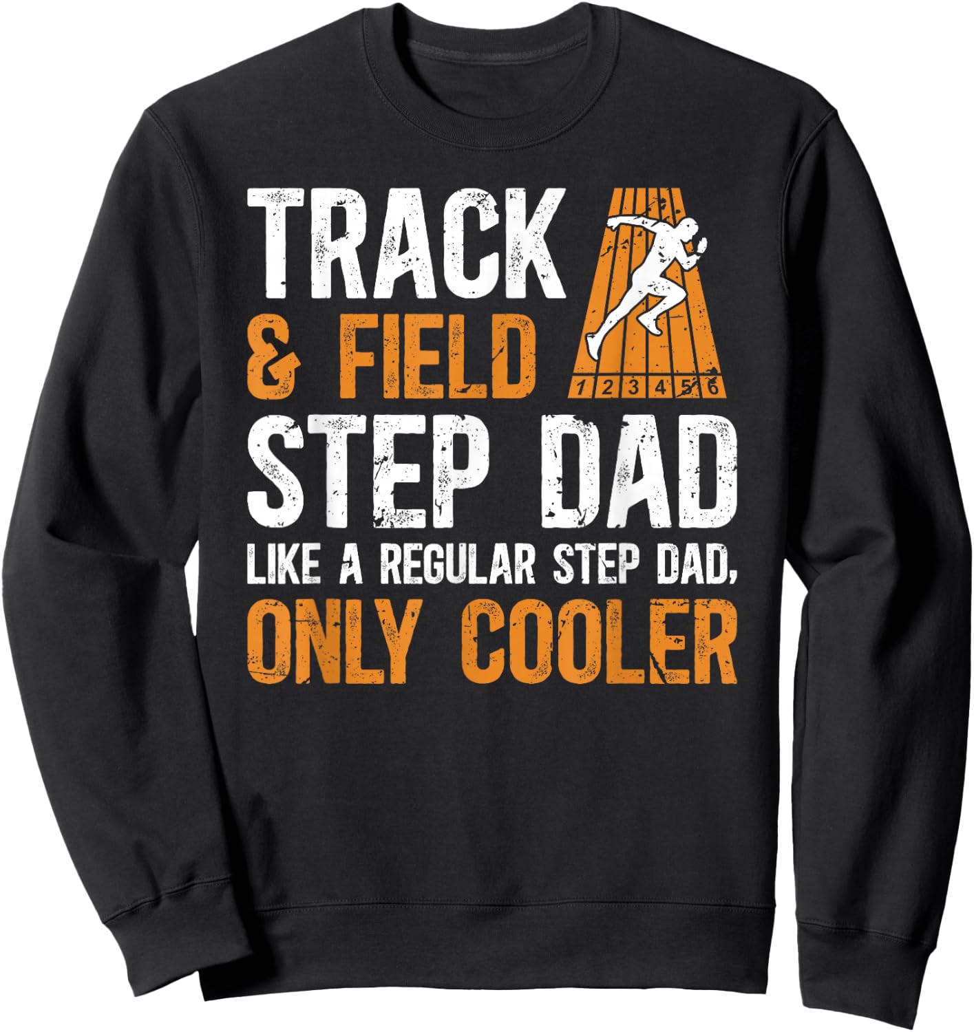 Cool Track And Field Step-Dad Track Stepfather Sweatshirt - Sweatshirt | Black