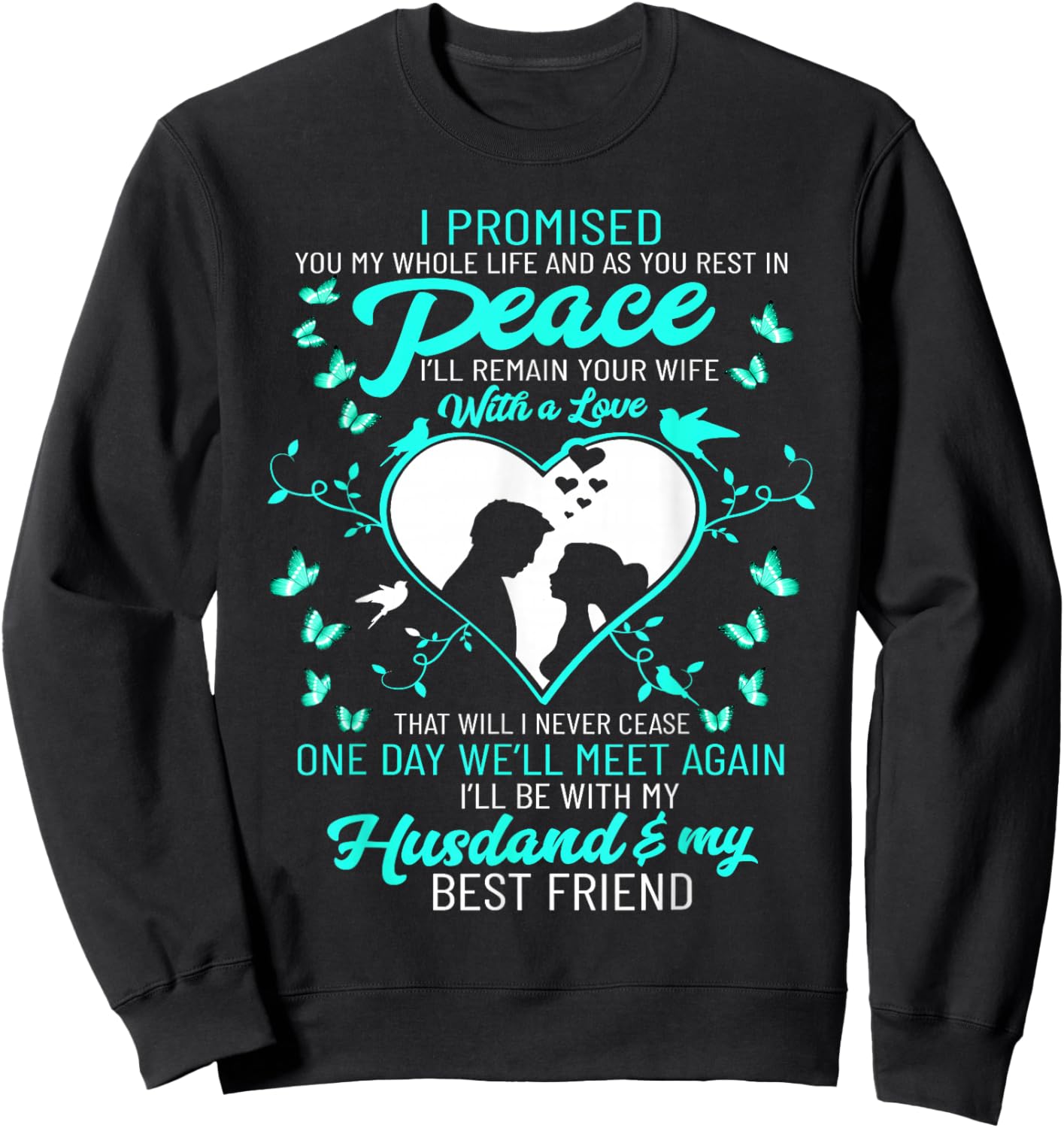 I Promised My Husband My Whole Life and As You Rest In Peace Sweatshirt - Sweatshirt | Black