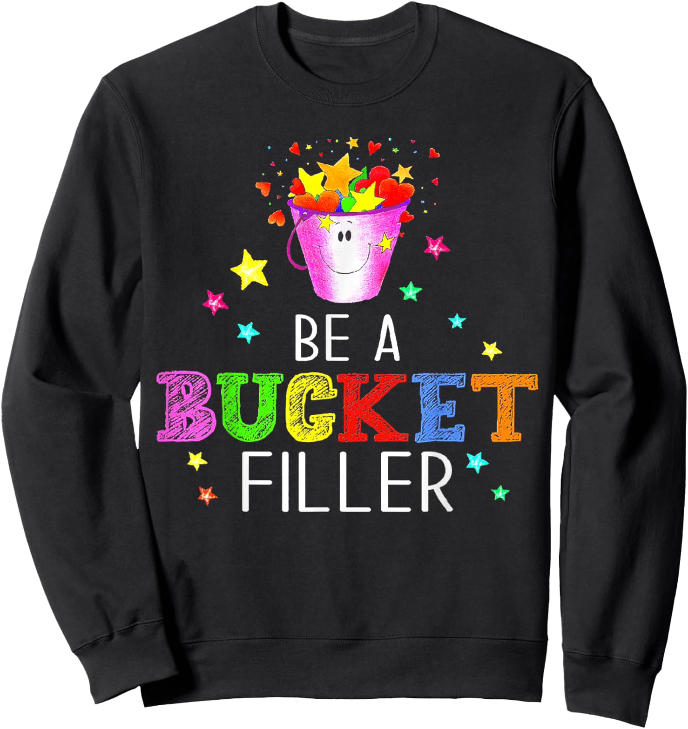 Be A Bucket Filler Counselor Teacher Sweatshirt - Sweatshirt | Black