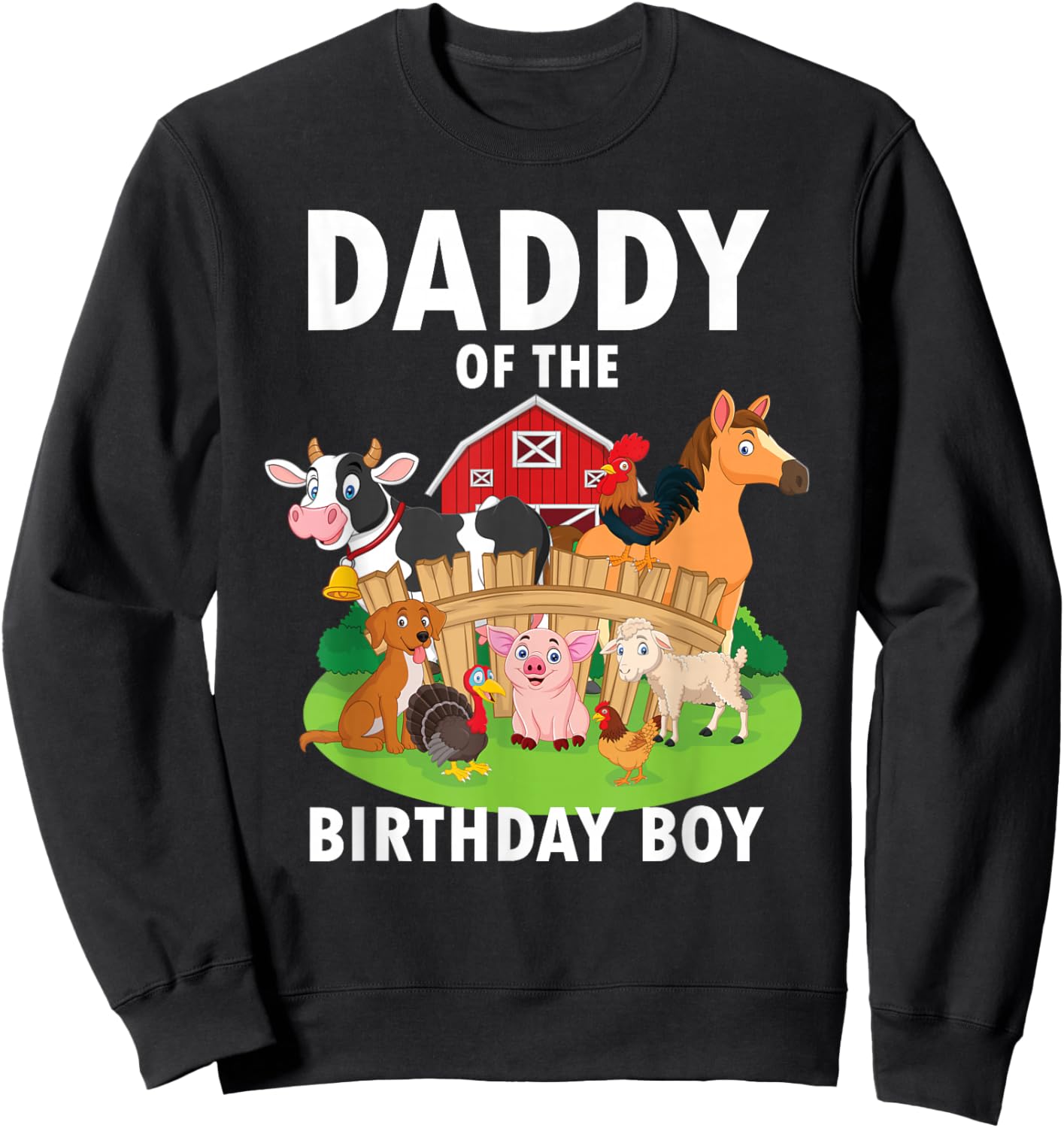 Daddy Of The Birthday Boy Farm Animals Matching Farm Theme Sweatshirt - Sweatshirt | Black