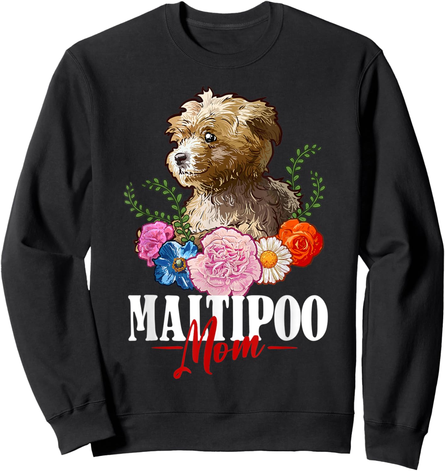 Maltipoo Mom Cute Dog Flowers Maltipoo Dog Lover Sweatshirt - Sweatshirt | Black