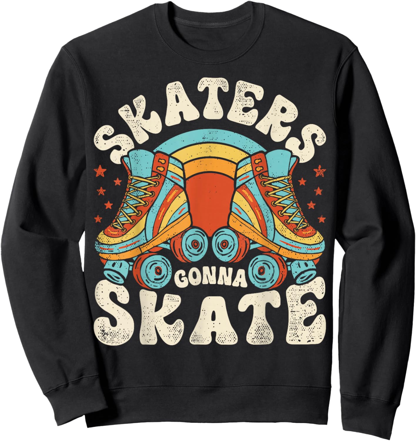 Roller Skating Funny Skaters Gonna Skate Retro 70s 80s Girls Sweatshirt - Sweatshirt | Black