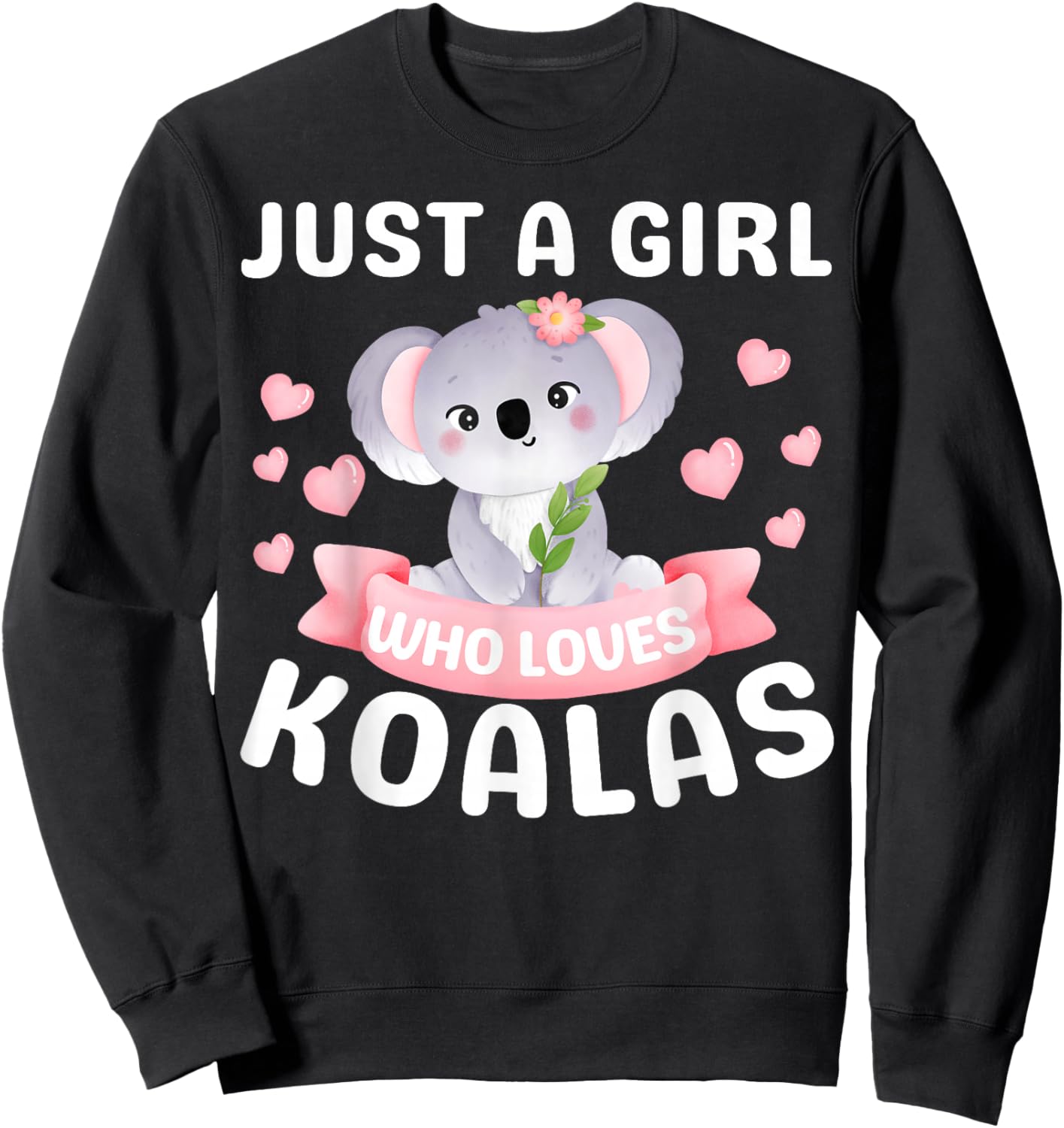 Just A Girl Who Loves Koala Bear Funny Christmas Birthday Sweatshirt - Sweatshirt | Black