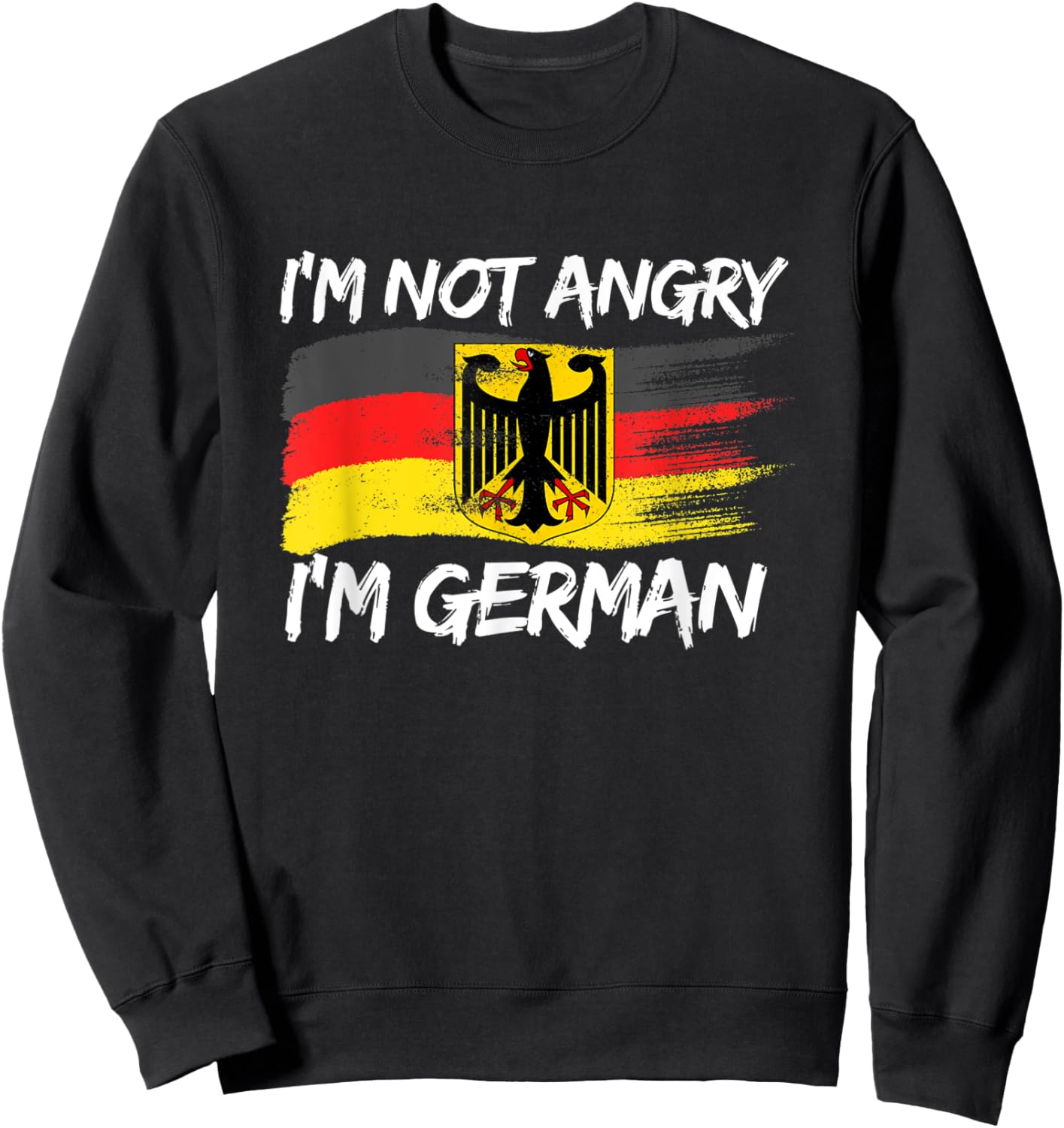I'm Not Angry I'm German Funny Eagle Germany Oktoberfest Sweatshirt - Sweatshirt | Black