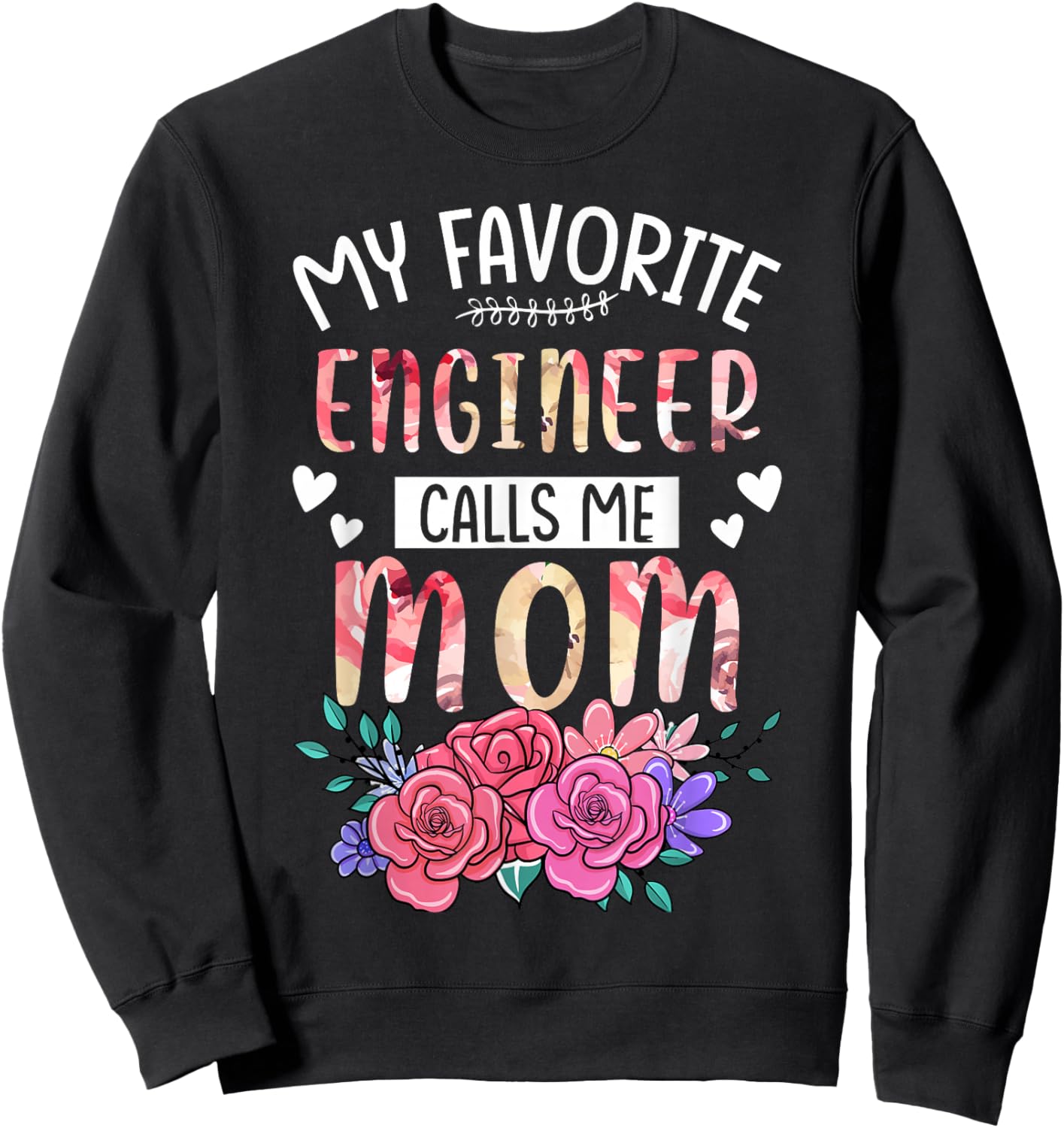 My Favorite Engineer Call Me Mom Happy Mother's Day Costume Sweatshirt - Sweatshirt | Black