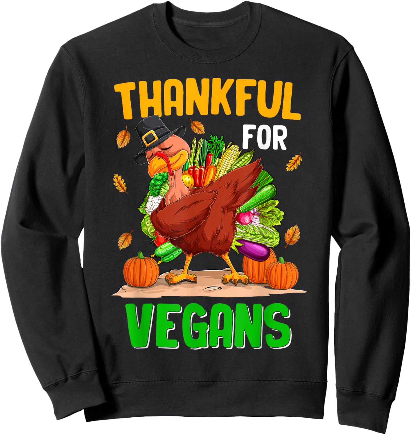 Funny Thanksgiving for Vegan Turkey Not Food - -Adults, Black, 3X-Large, Short Sleeve Sweatshirt - Sweatshirt | Black