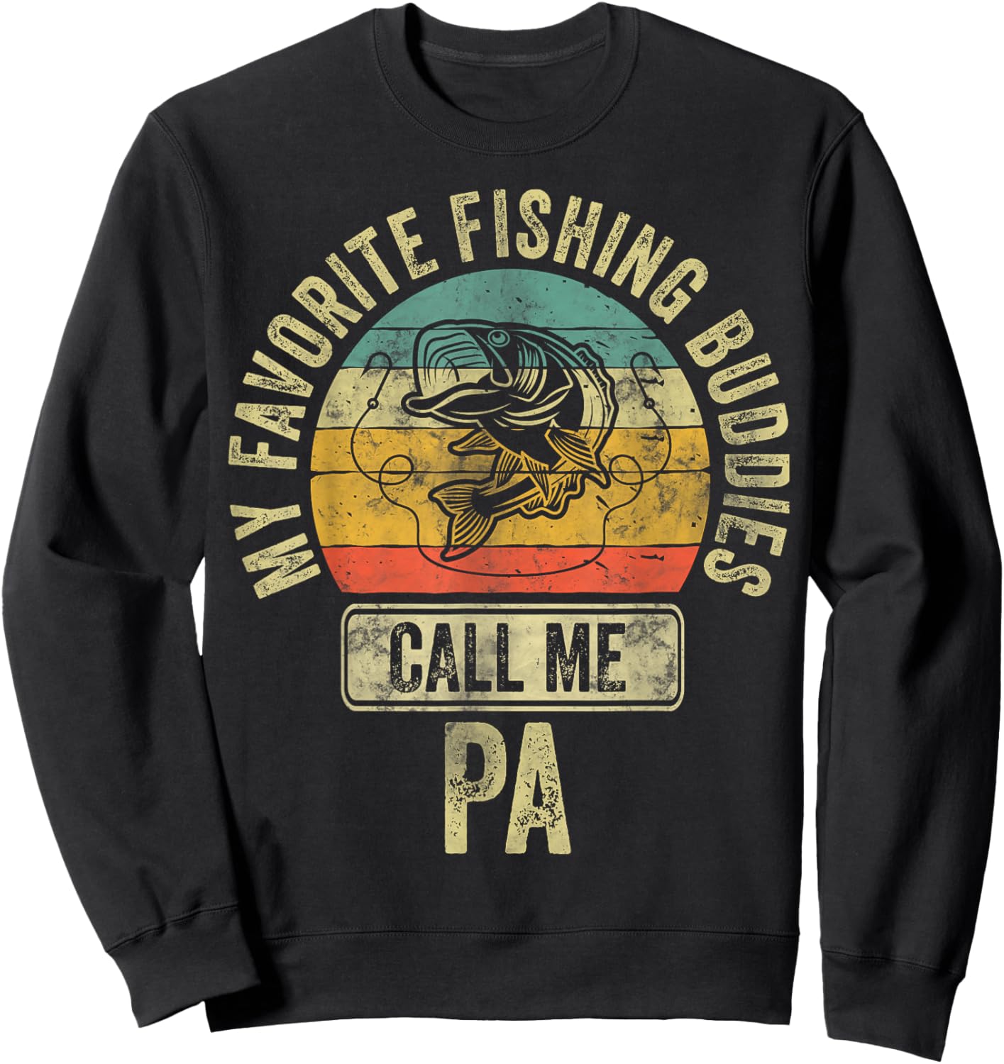 My Favorite Fishing Buddies Call Me Pa Shirt Fisherman Sweatshirt - Sweatshirt | Black