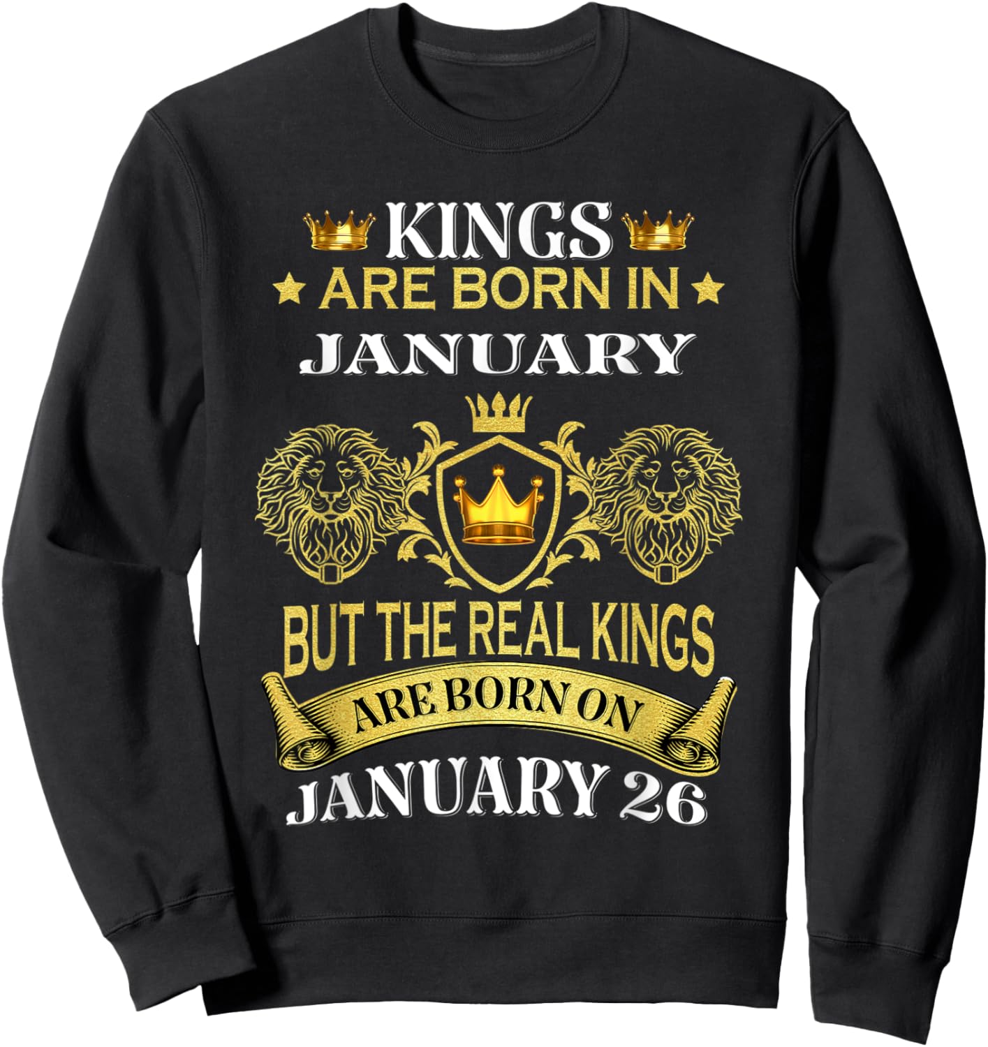 Kings Are Born On January 26th Birthday Men Boy Kid Sweatshirt - Sweatshirt | Black