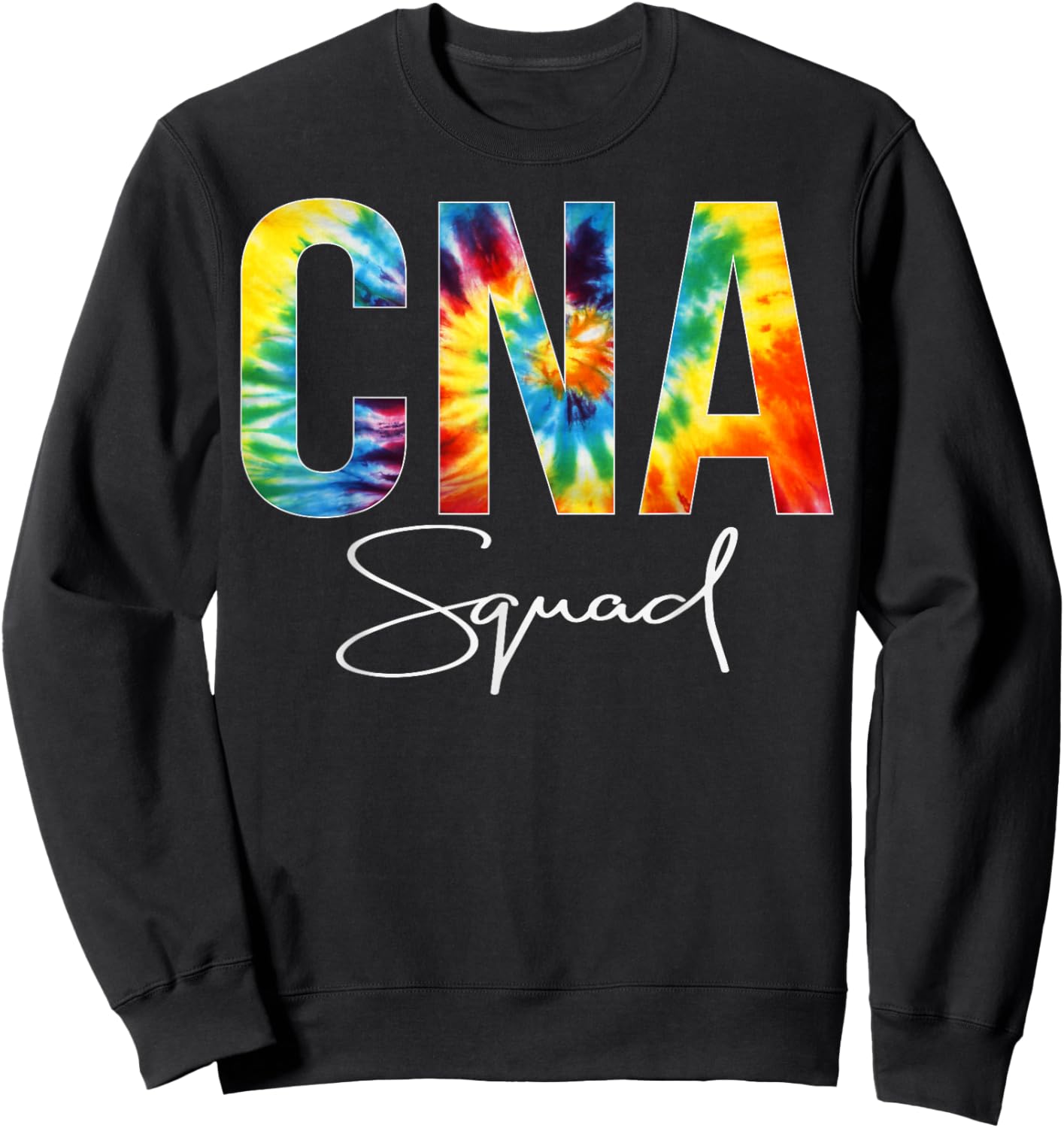 CNA Squad Appreciation Day Tie Dye For Work Sweatshirt - Sweatshirt | Black