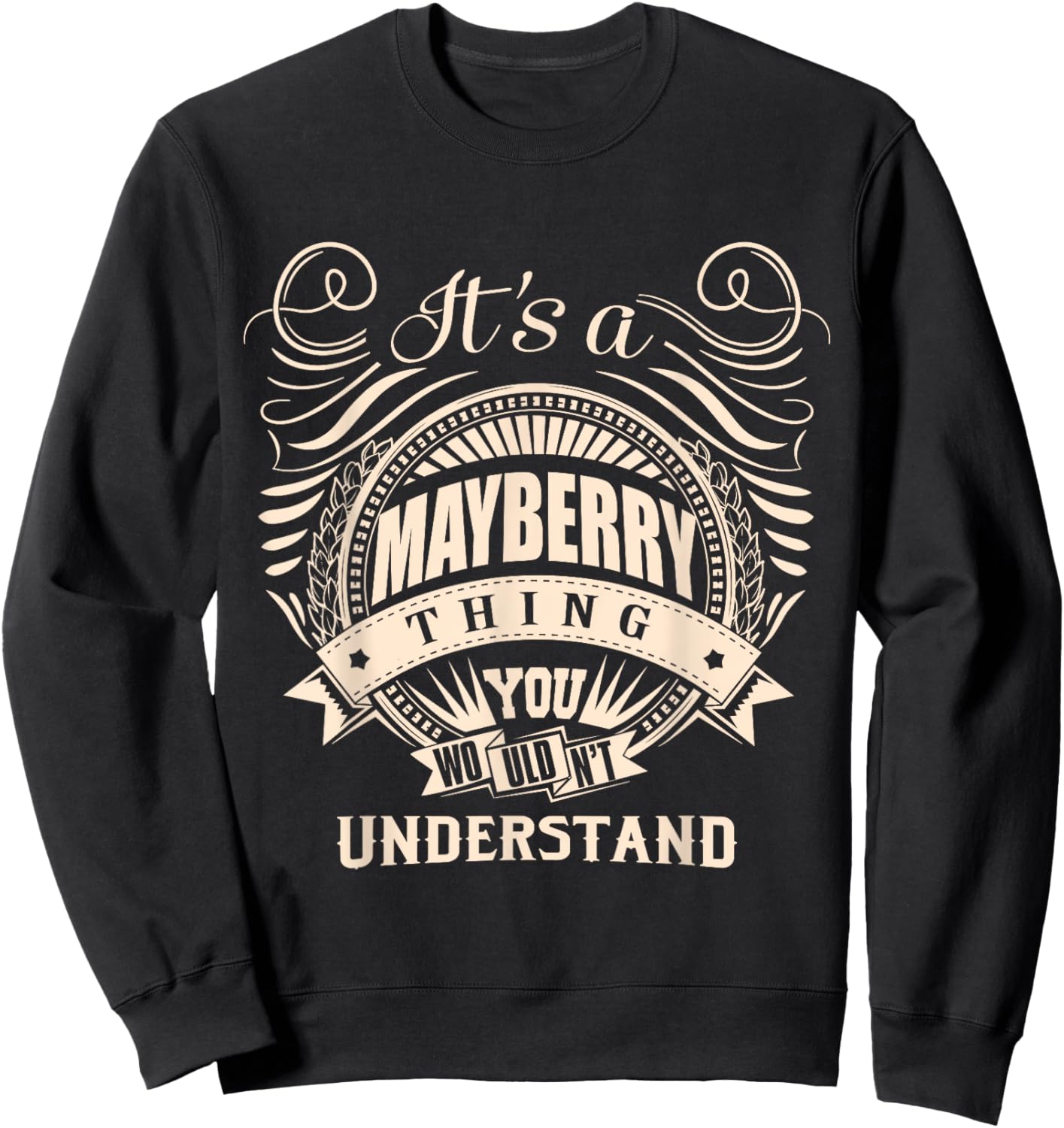 It's a MAYBERRY thing you wouldn't understand Gifts Sweatshirt - Sweatshirt | Black