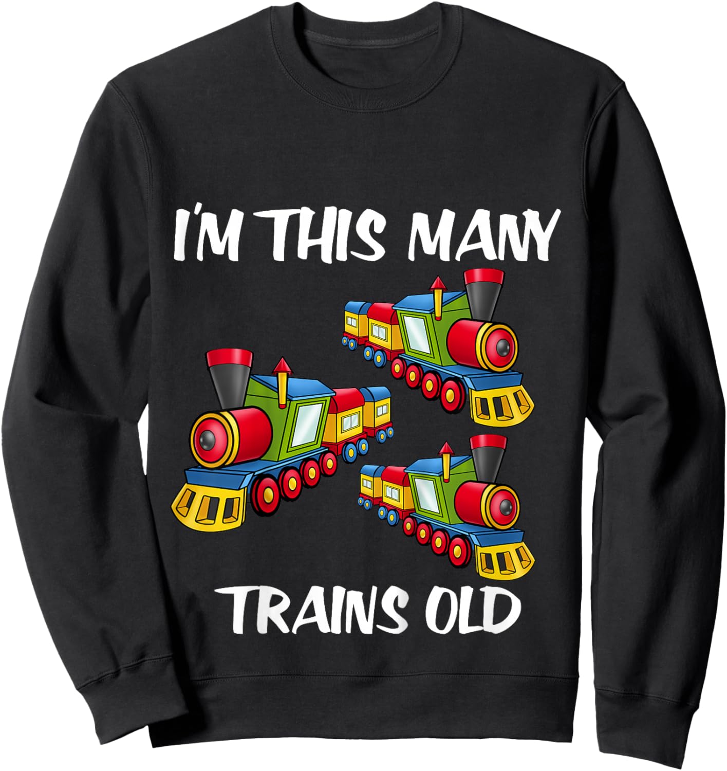Kids I'm This Many Trains Old Boy 3rd Birthday 3 Years Old Sweatshirt - Sweatshirt | Black